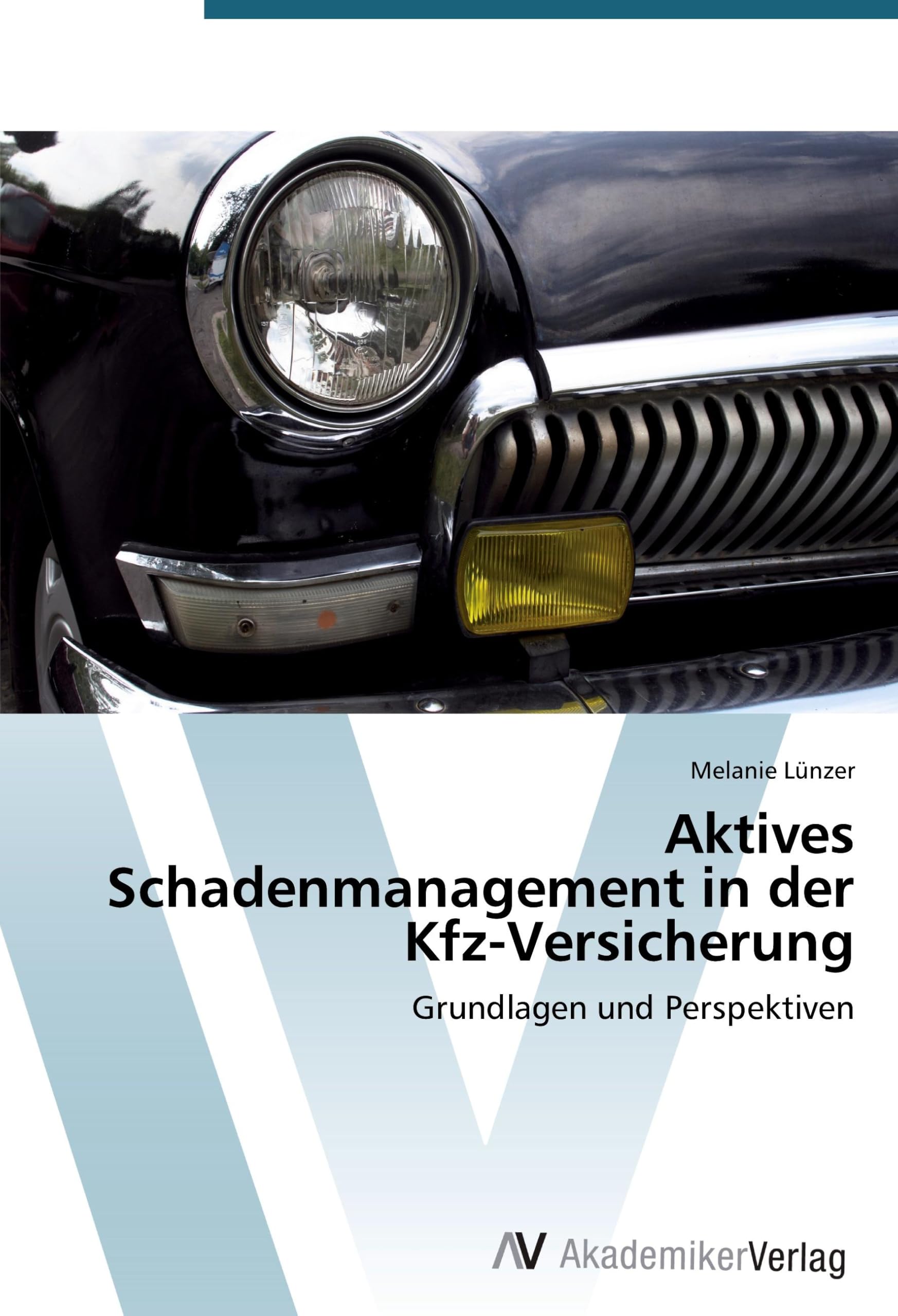 Aktives Schadenmanagement in der Kfz-Versicherung: Grundlagen und Perspektiven Law