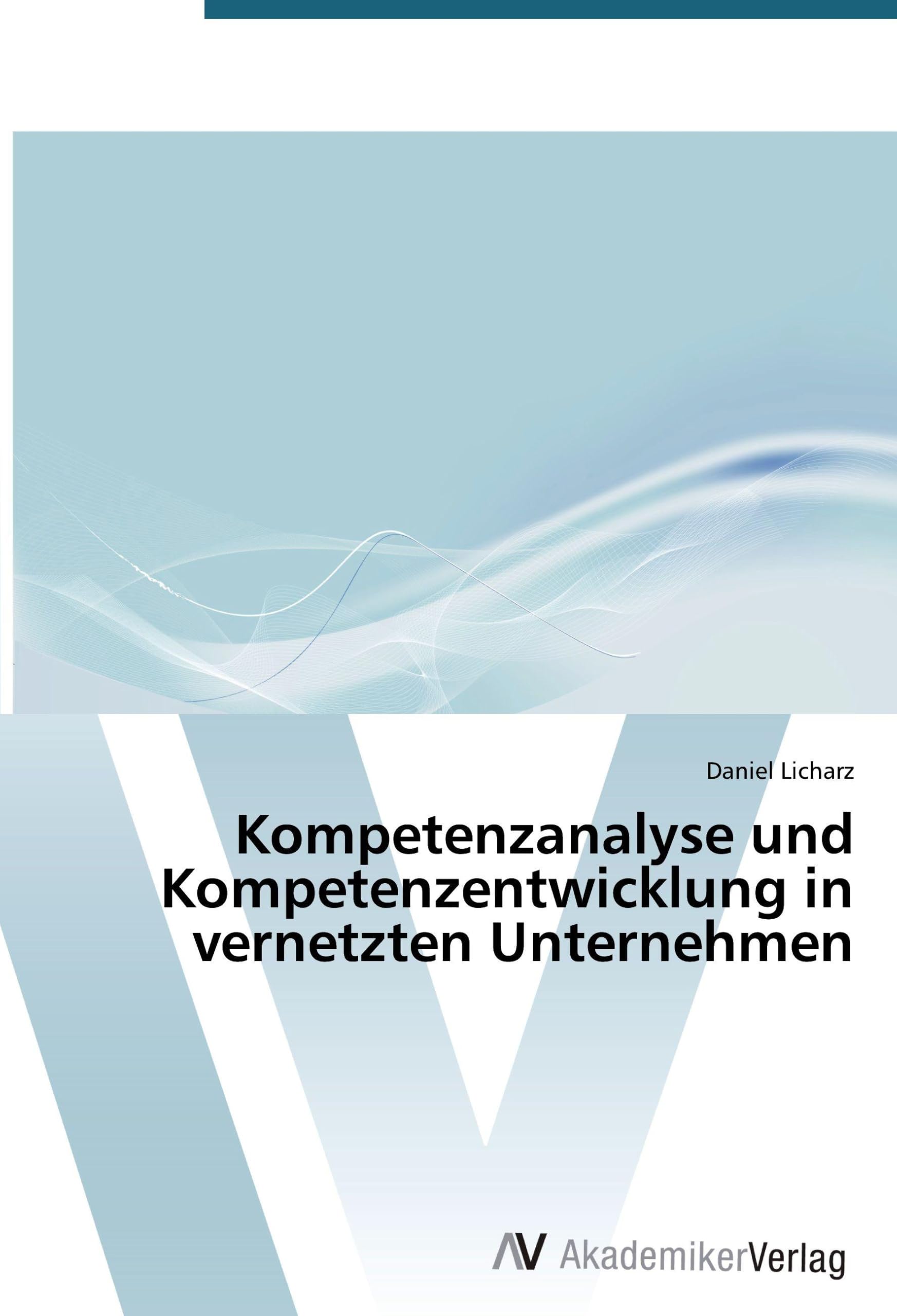 Kompetenzanalyse und Kompetenzentwicklung in vernetzten Unternehmen Law