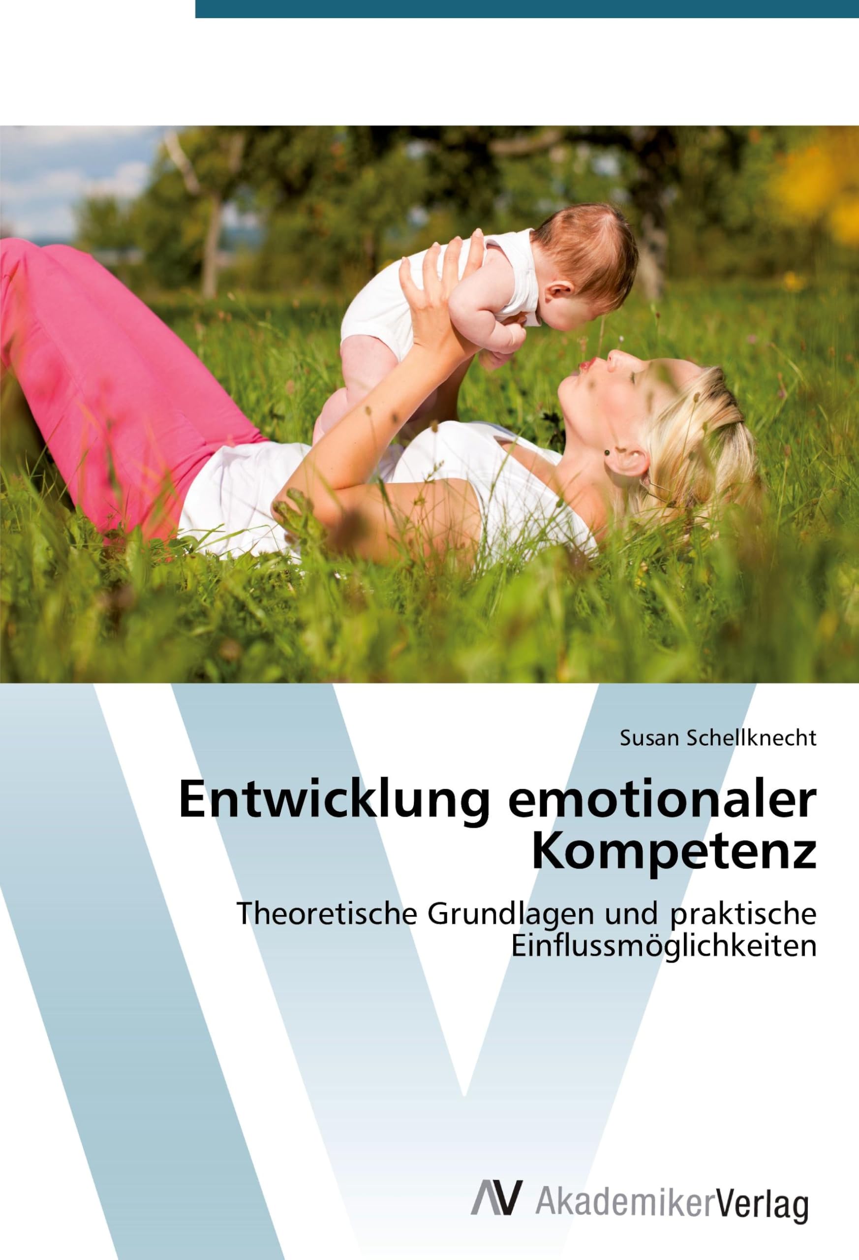 Entwicklung emotionaler Kompetenz: Theoretische Grundlagen und praktische Einflussmöglichkeiten Business, Finance & Career