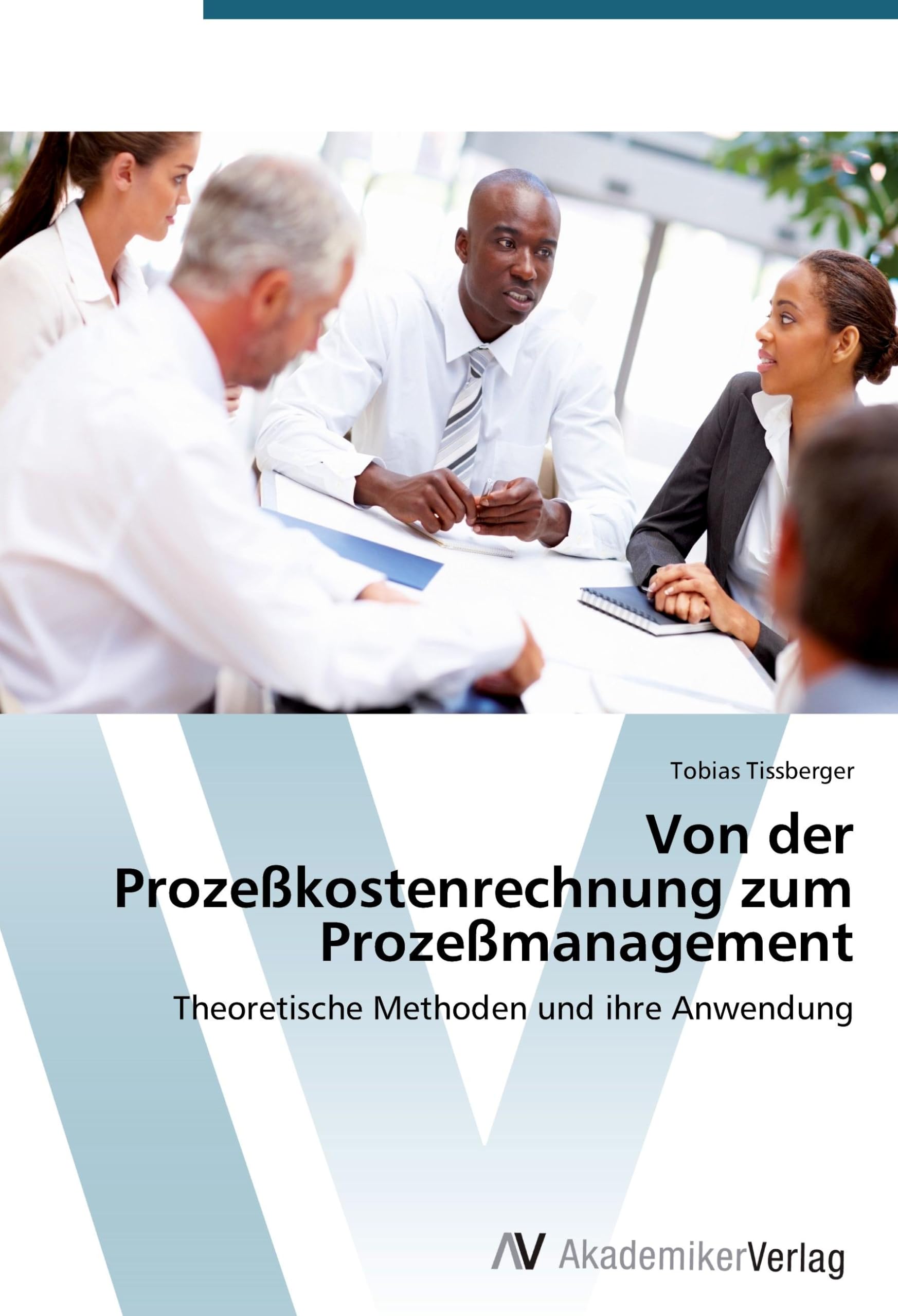 Von der Prozeßkostenrechnung zum Prozeßmanagement: Theoretische Methoden und ihre Anwendung Law