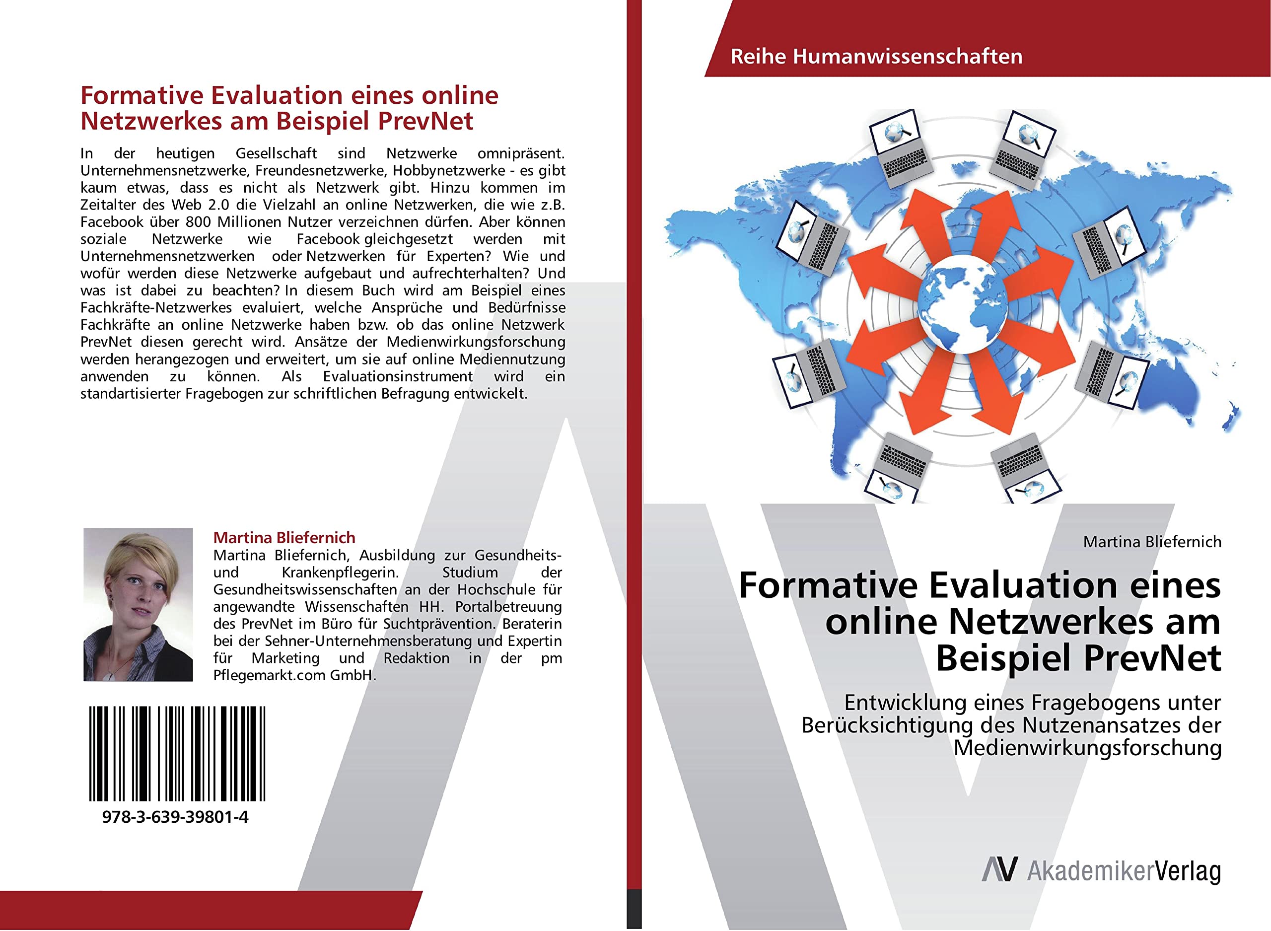 Formative Evaluation eines online Netzwerkes am Beispiel PrevNet: Entwicklung eines Fragebogens unter Berücksichtigung des Nutzenansatzes der Medienwirkungsforschung Computer Science