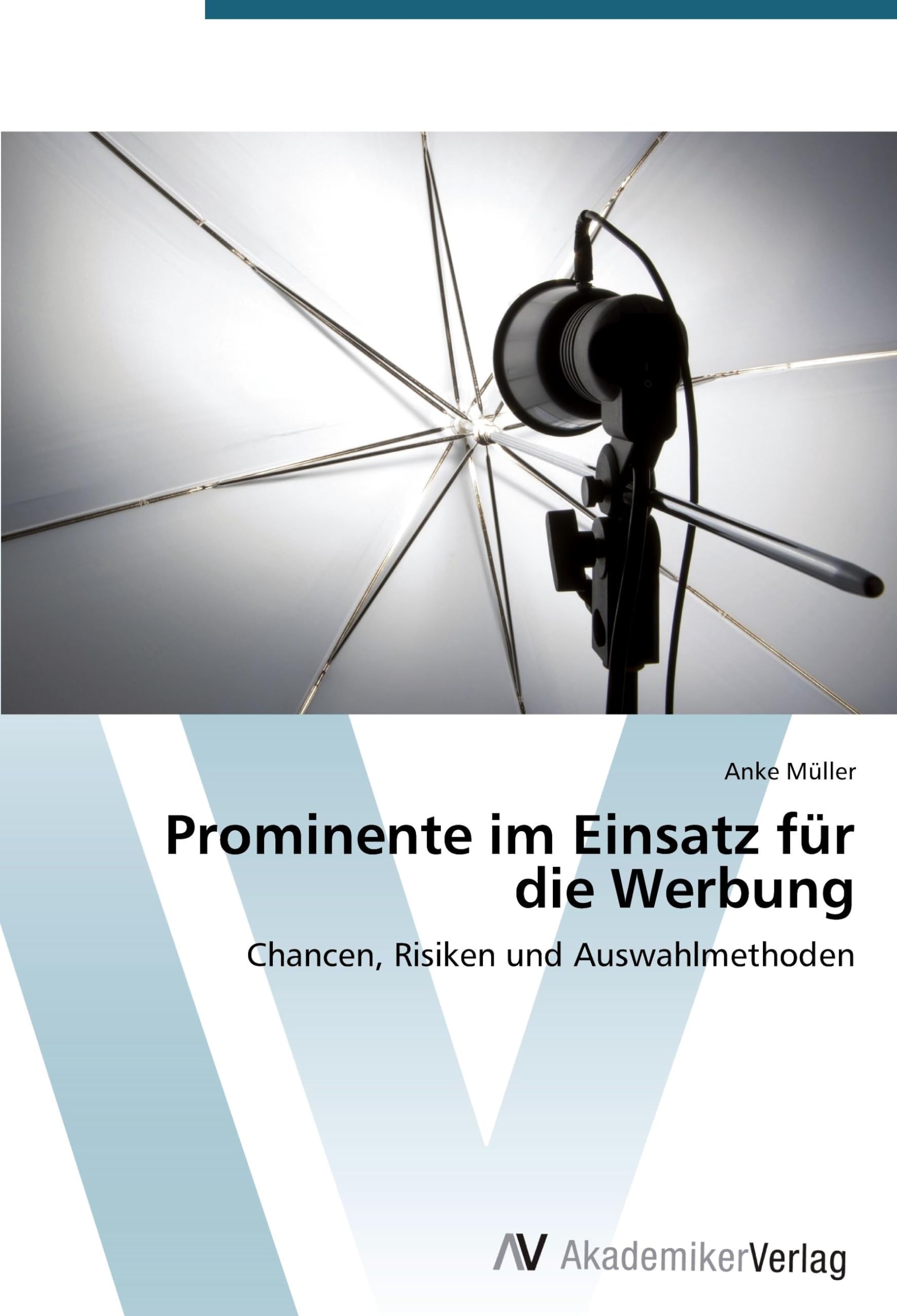 Prominente im Einsatz für die Werbung: Chancen, Risiken und Auswahlmethoden Law
