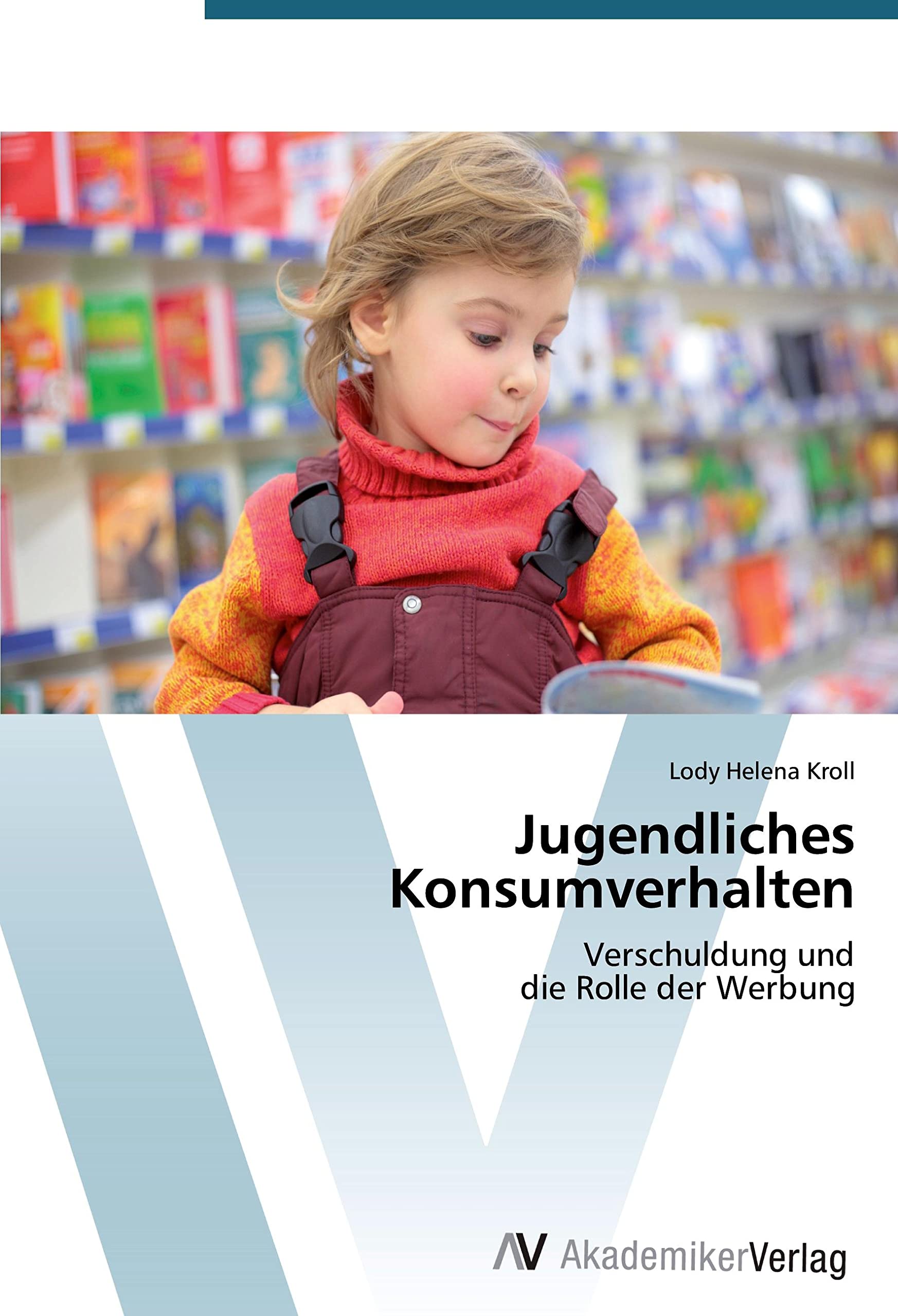 Jugendliches Konsumverhalten: Verschuldung und die Rolle der Werbung Law