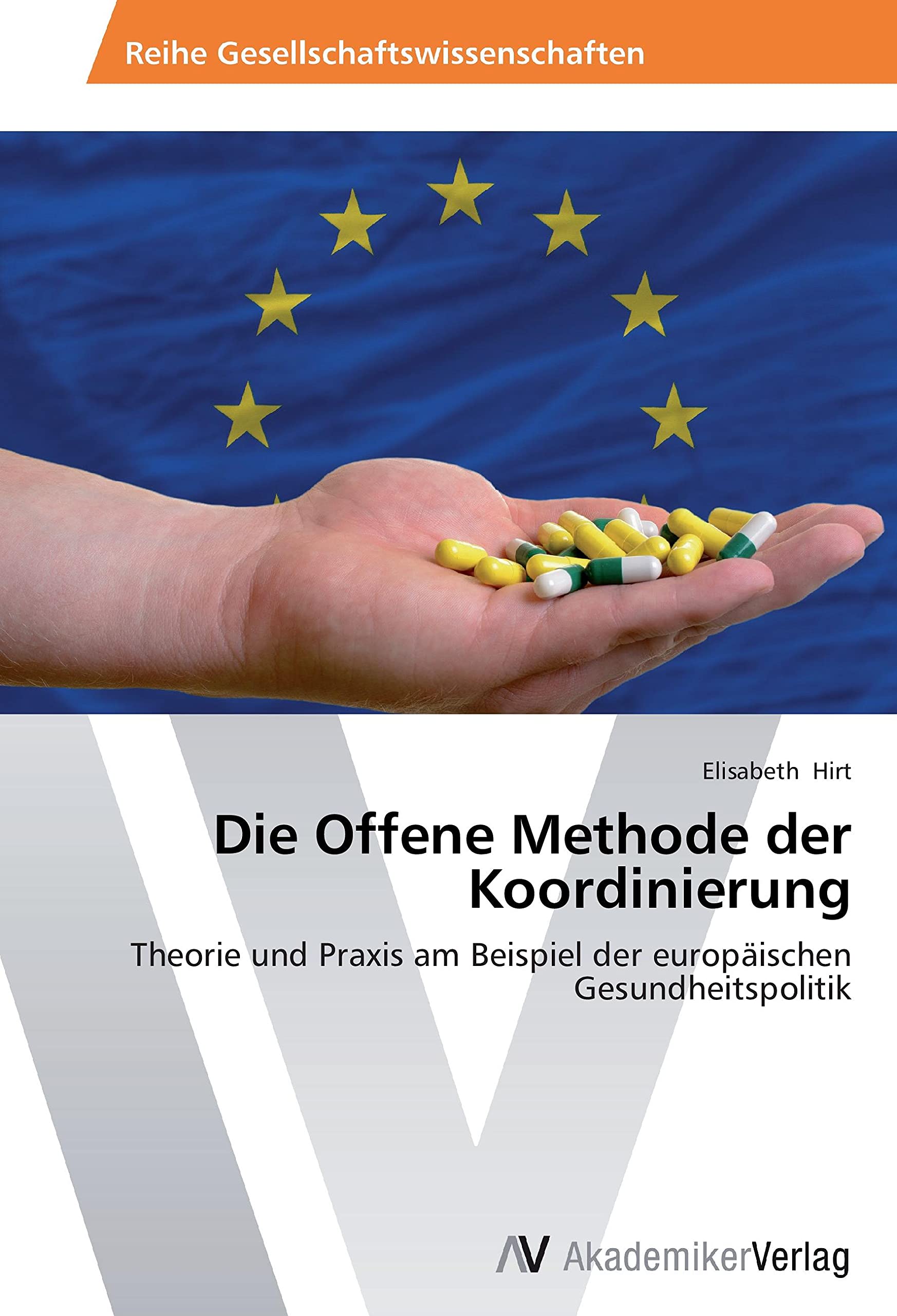 Die Offene Methode der Koordinierung: Theorie und Praxis am Beispiel der europäischen Gesundheitspolitik Law