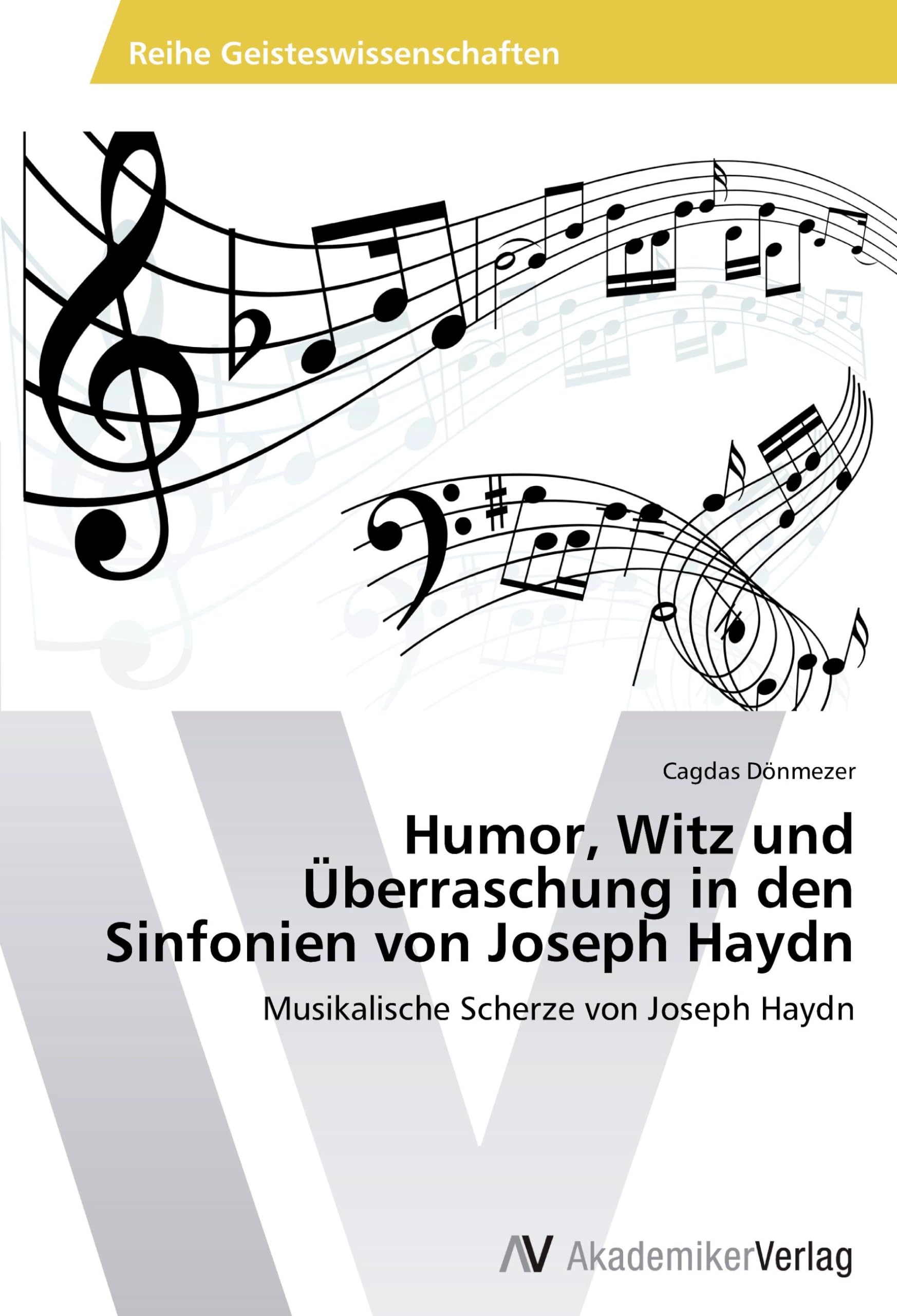 Humor, Witz und Überraschung in den Sinfonien von Joseph Haydn: Musikalische Scherze von Joseph Haydn Arts & Music