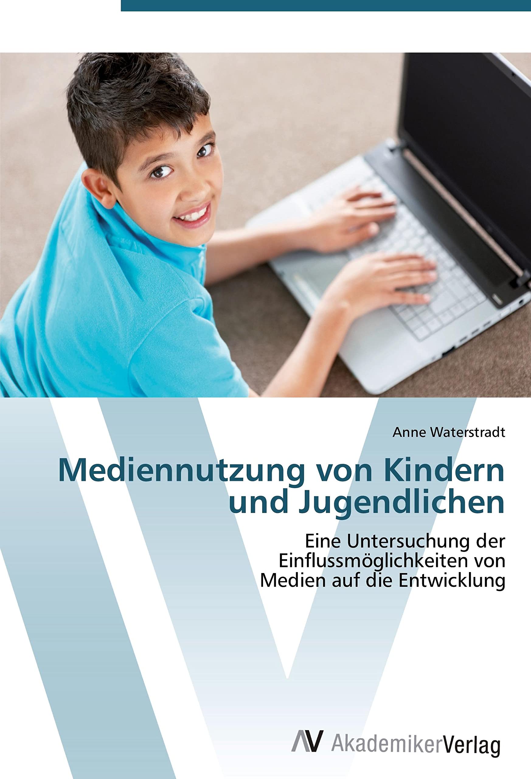 Mediennutzung von Kindern und Jugendlichen: Eine Untersuchung der Einflussmöglichkeiten von Medien auf die Entwicklung Law