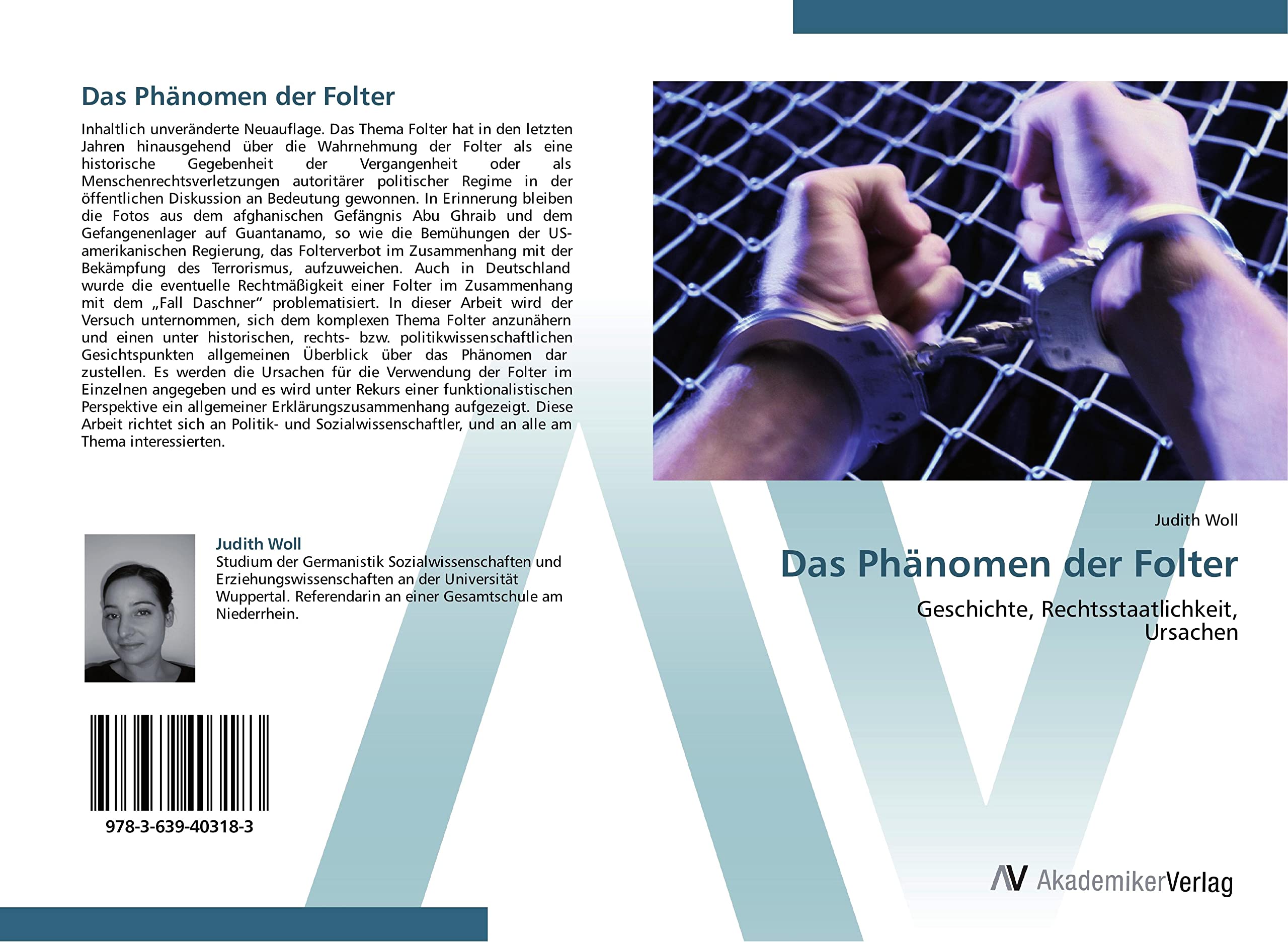 Das Phänomen der Folter: Geschichte, Rechtsstaatlichkeit, Ursachen Law