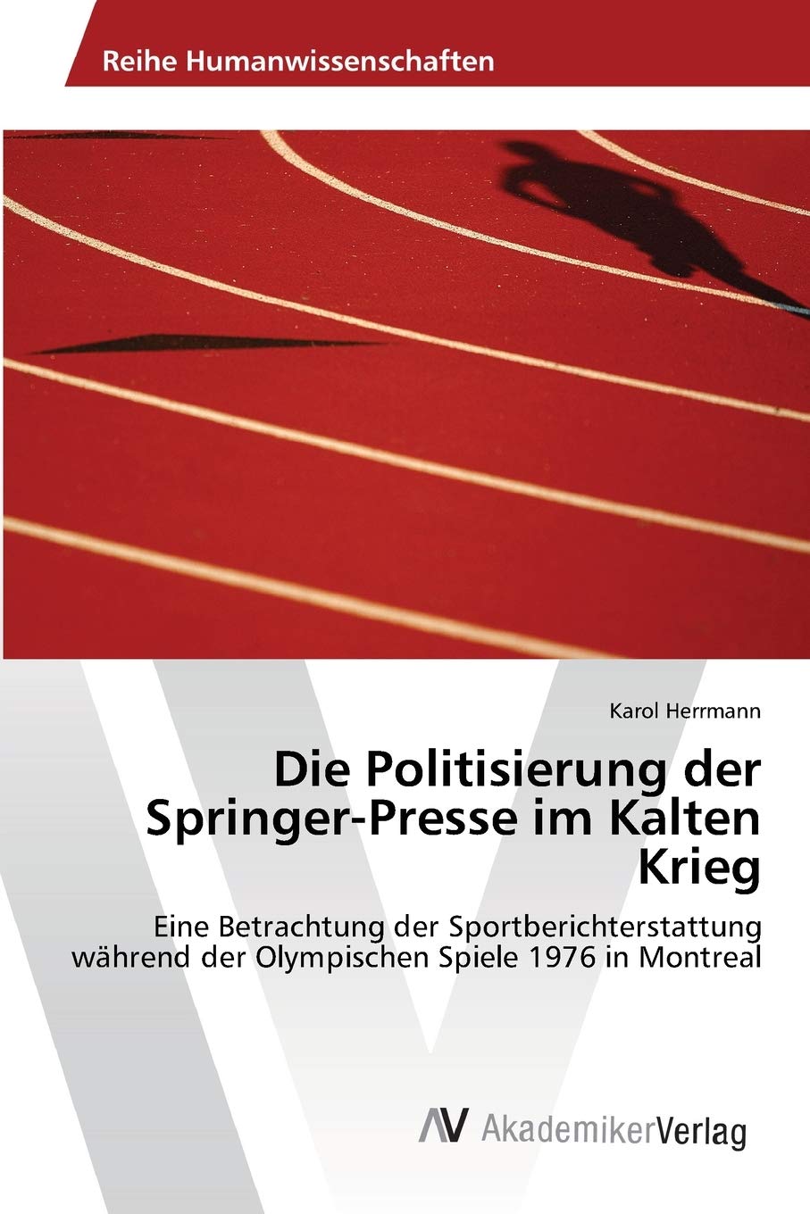Die Politisierung der Springer-Presse im Kalten Krieg Law