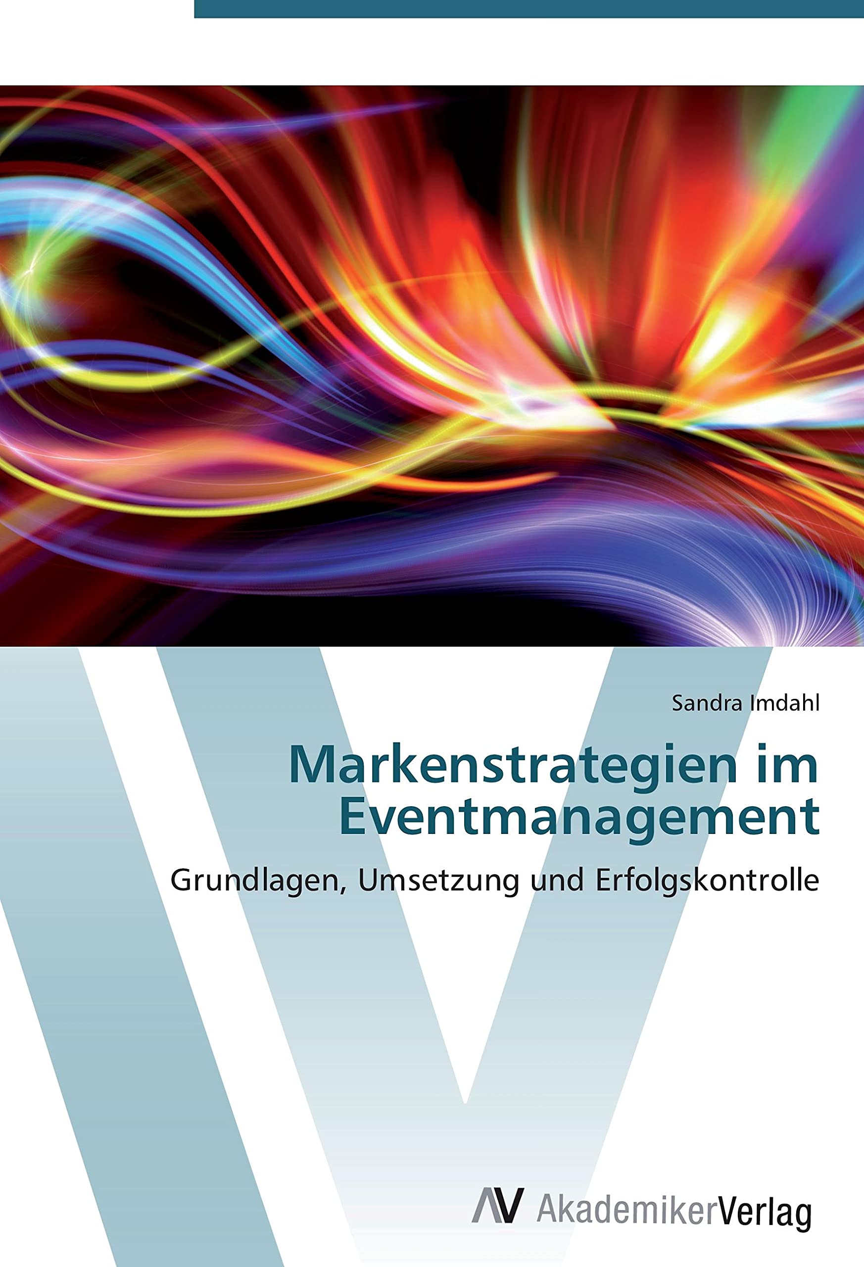 Markenstrategien im Eventmanagement: Grundlagen, Umsetzung und Erfolgskontrolle Law