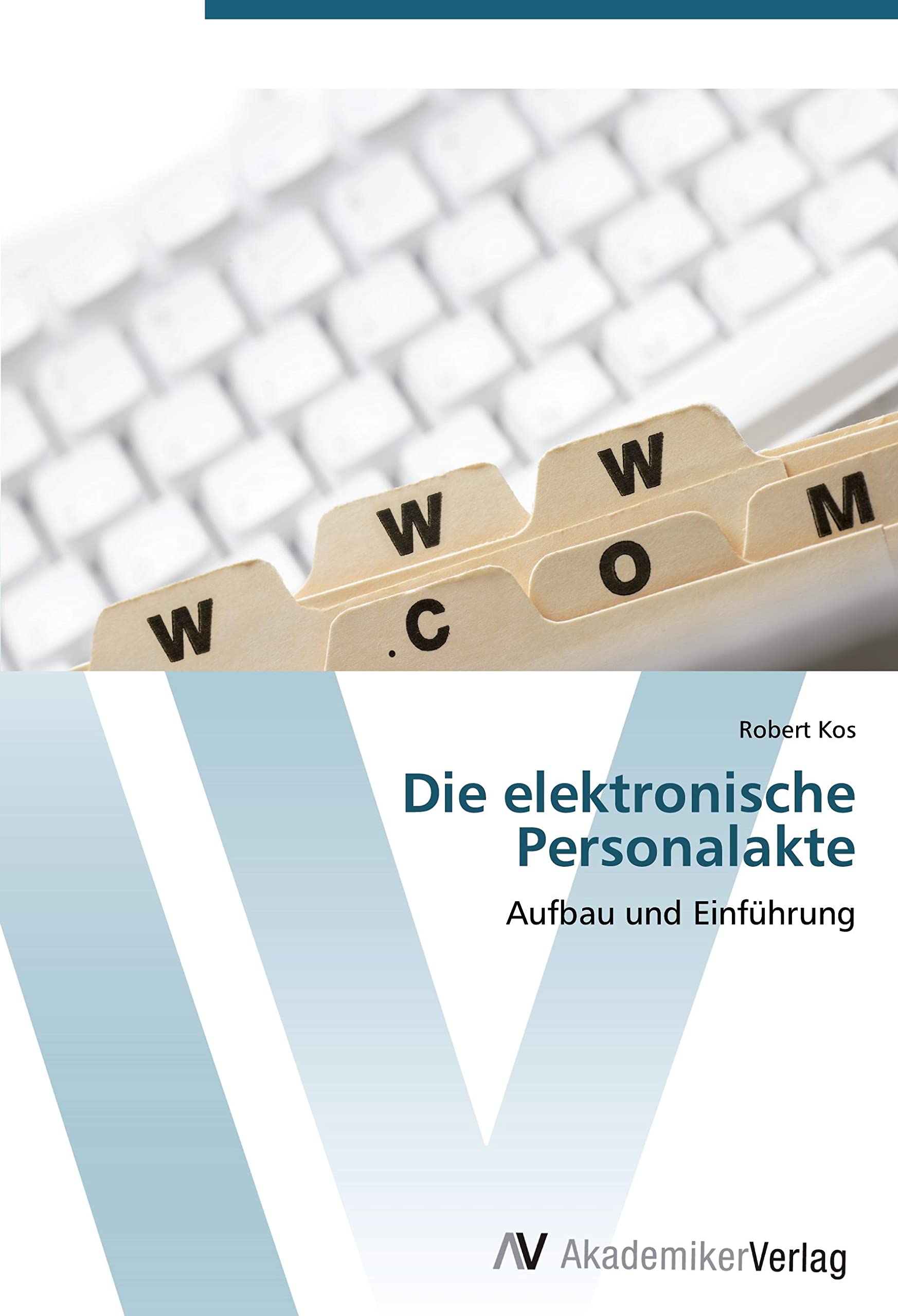 Die elektronische Personalakte: Aufbau und Einführung Law