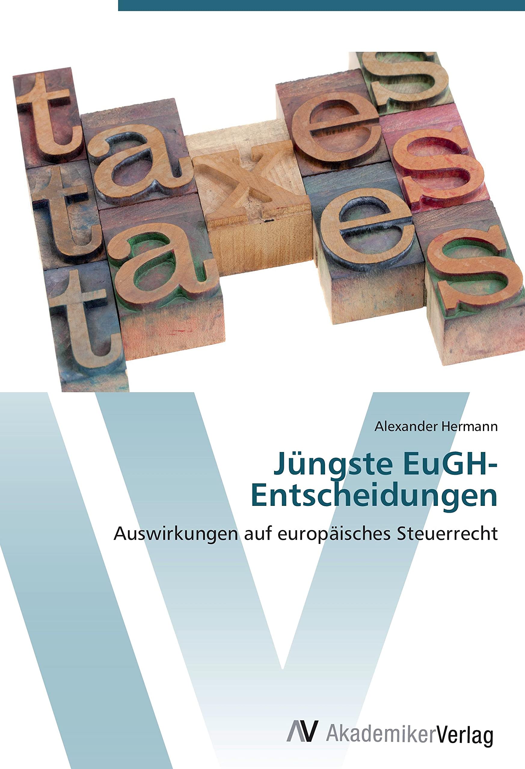 Jüngste EuGH-Entscheidungen: Auswirkungen auf europäisches Steuerrecht Law