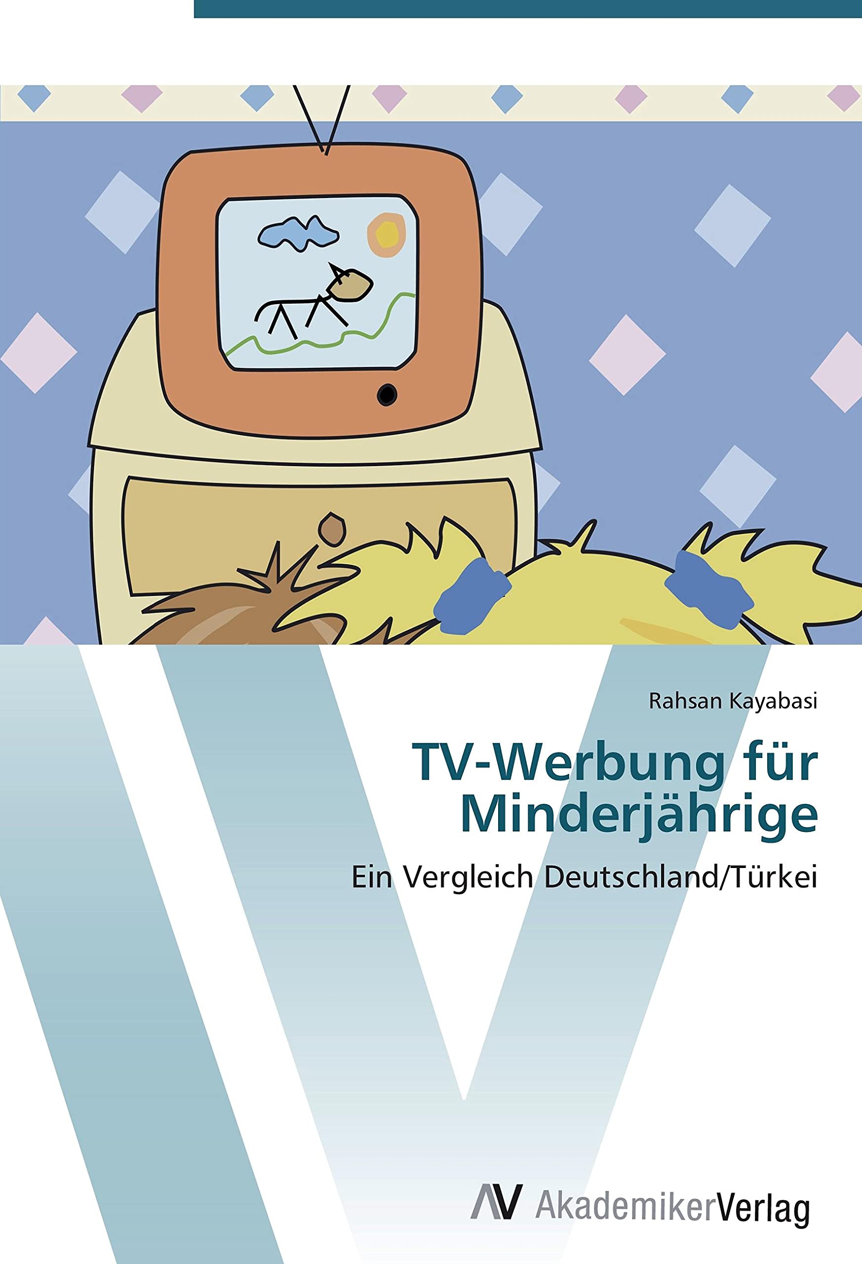 TV-Werbung für Minderjährige: Ein Vergleich Deutschland/Türkei Law