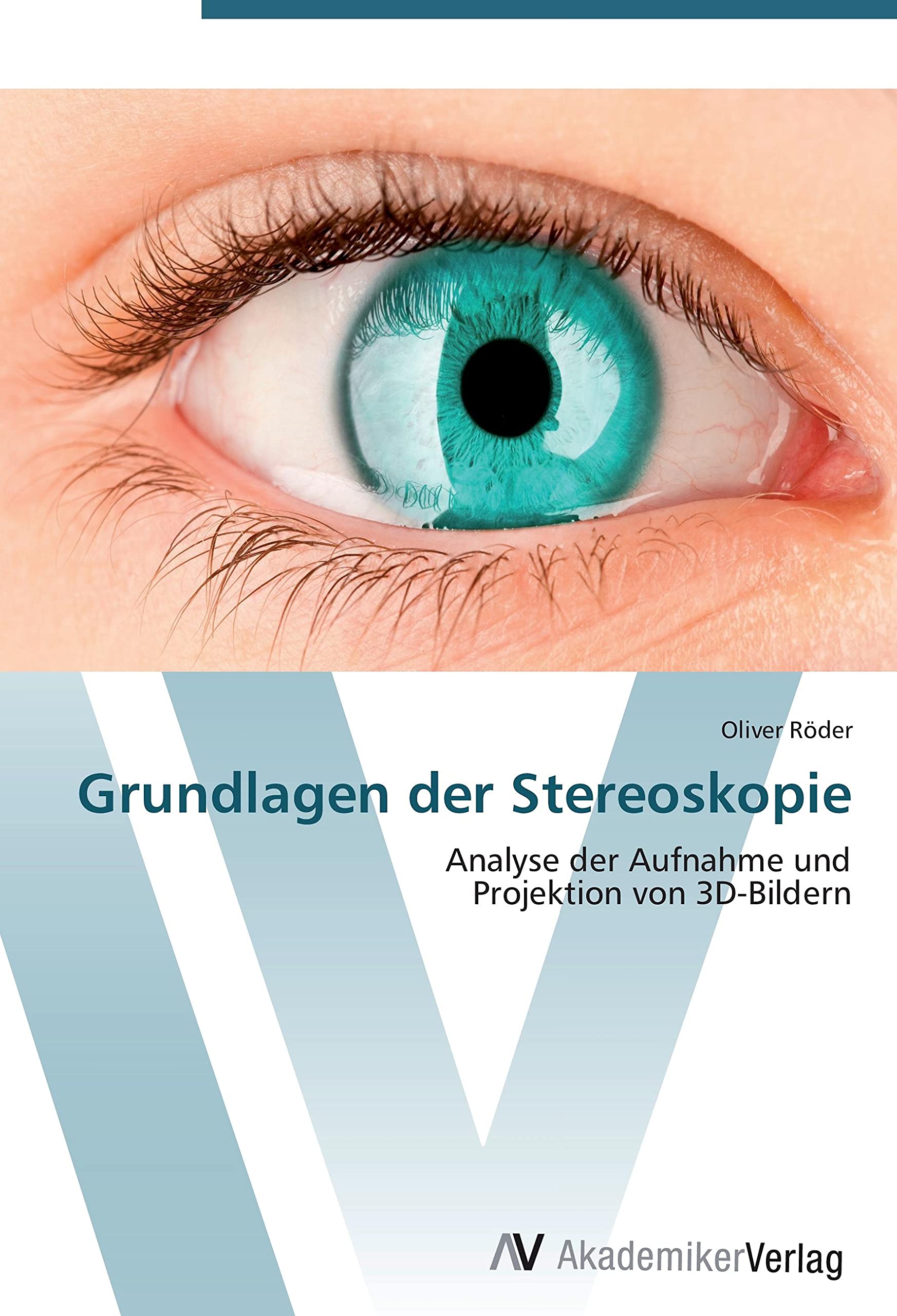 Grundlagen der Stereoskopie: Analyse der Aufnahme und Projektion von 3D-Bildern Computer Science