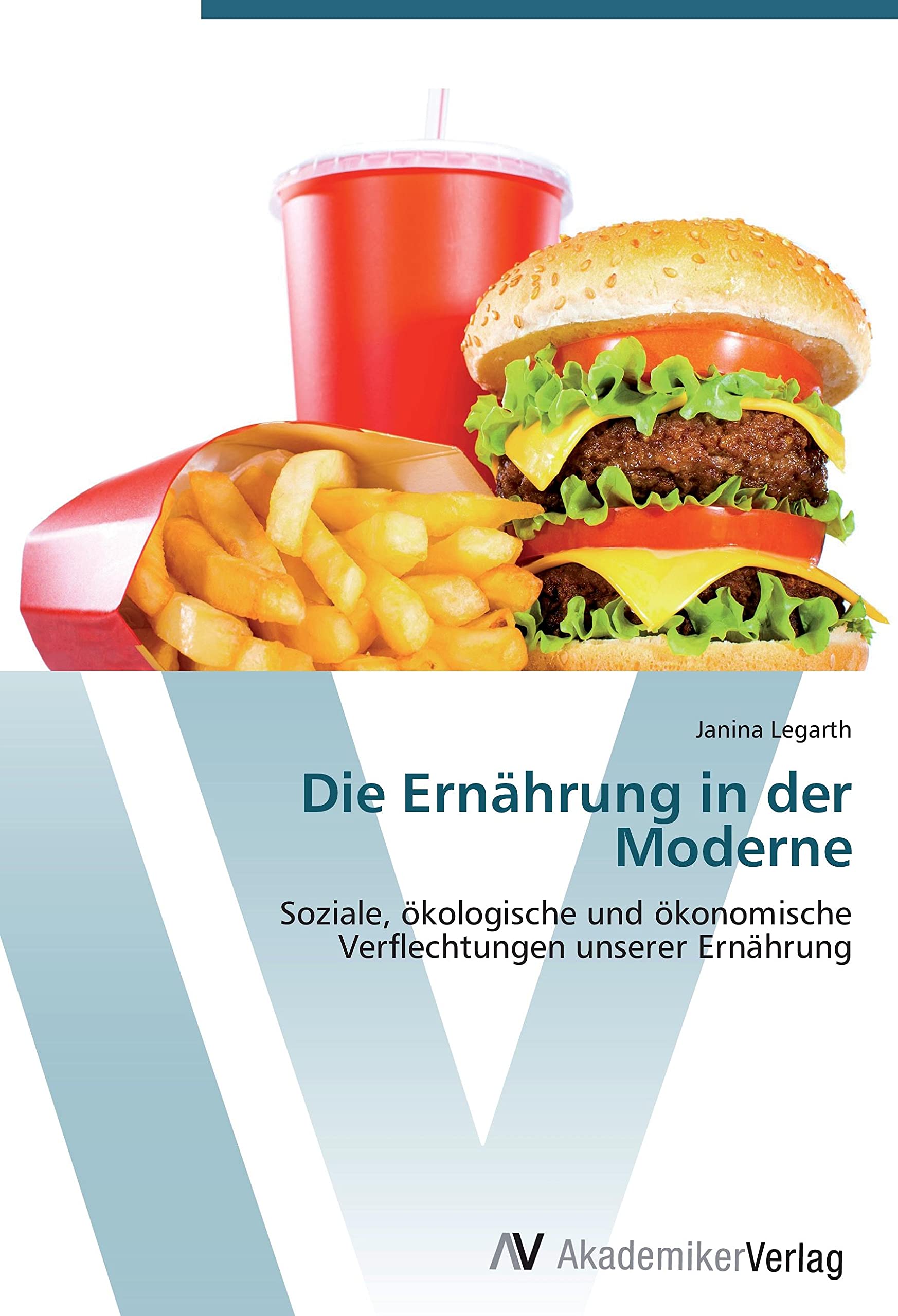Die Ernährung in der Moderne: Soziale, ökologische und ökonomische Verflechtungen unserer Ernährung Law