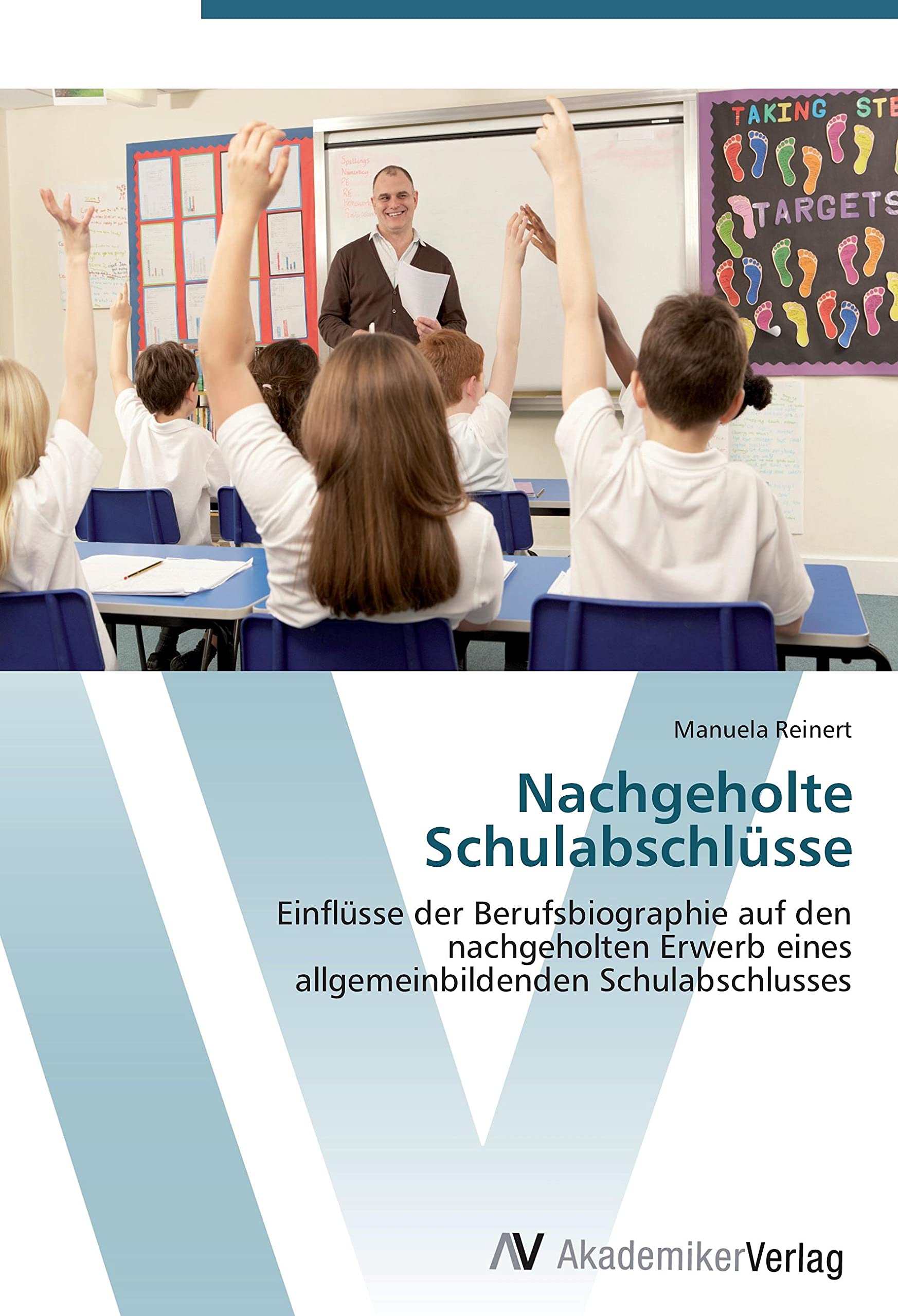 Nachgeholte Schulabschlüsse: Einflüsse der Berufsbiographie auf den nachgeholten Erwerb eines allgemeinbildenden Schulabschlusses Law
