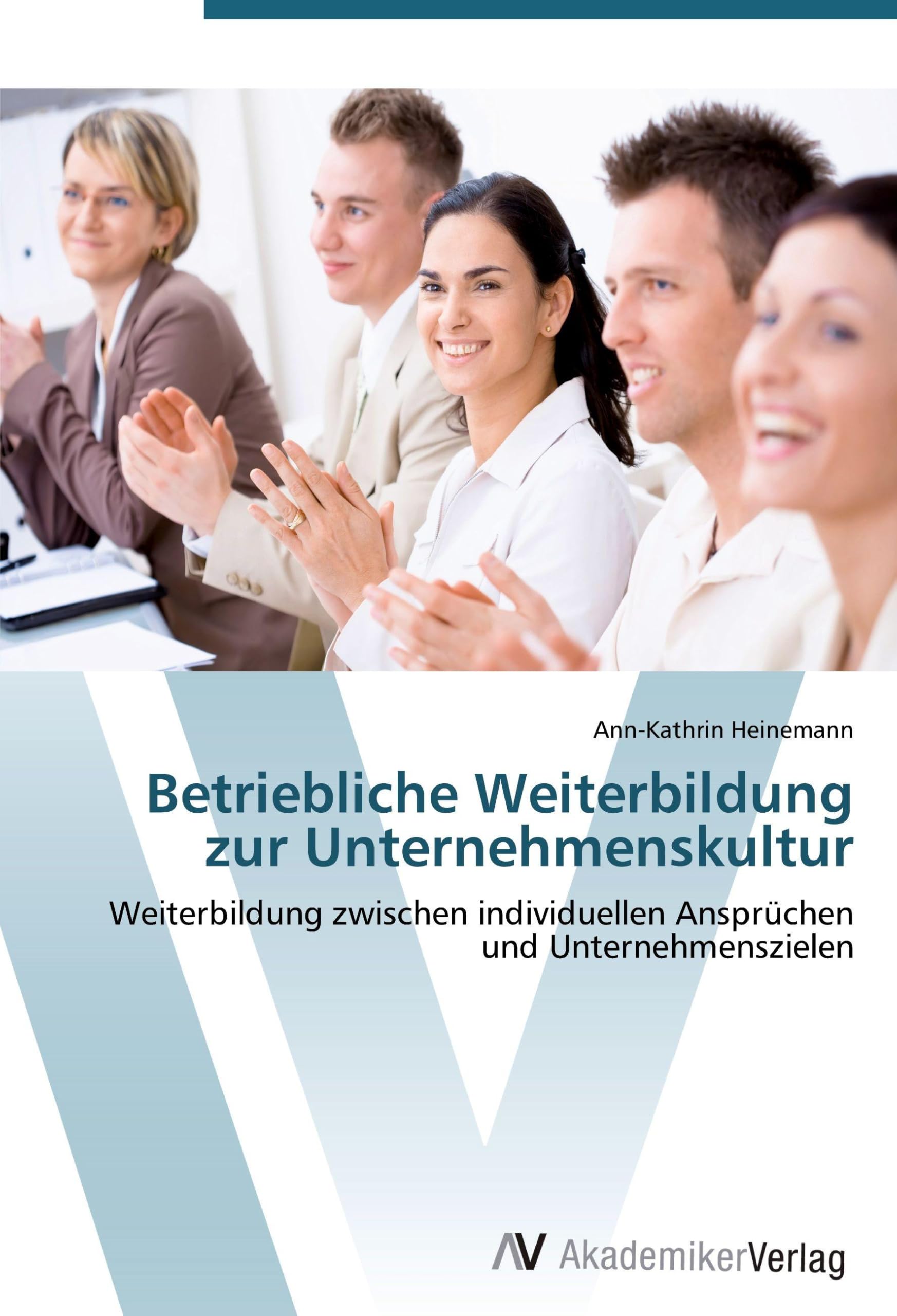 Betriebliche Weiterbildung zur Unternehmenskultur: Weiterbildung zwischen individuellen Ansprüchen und Unternehmenszielen Law
