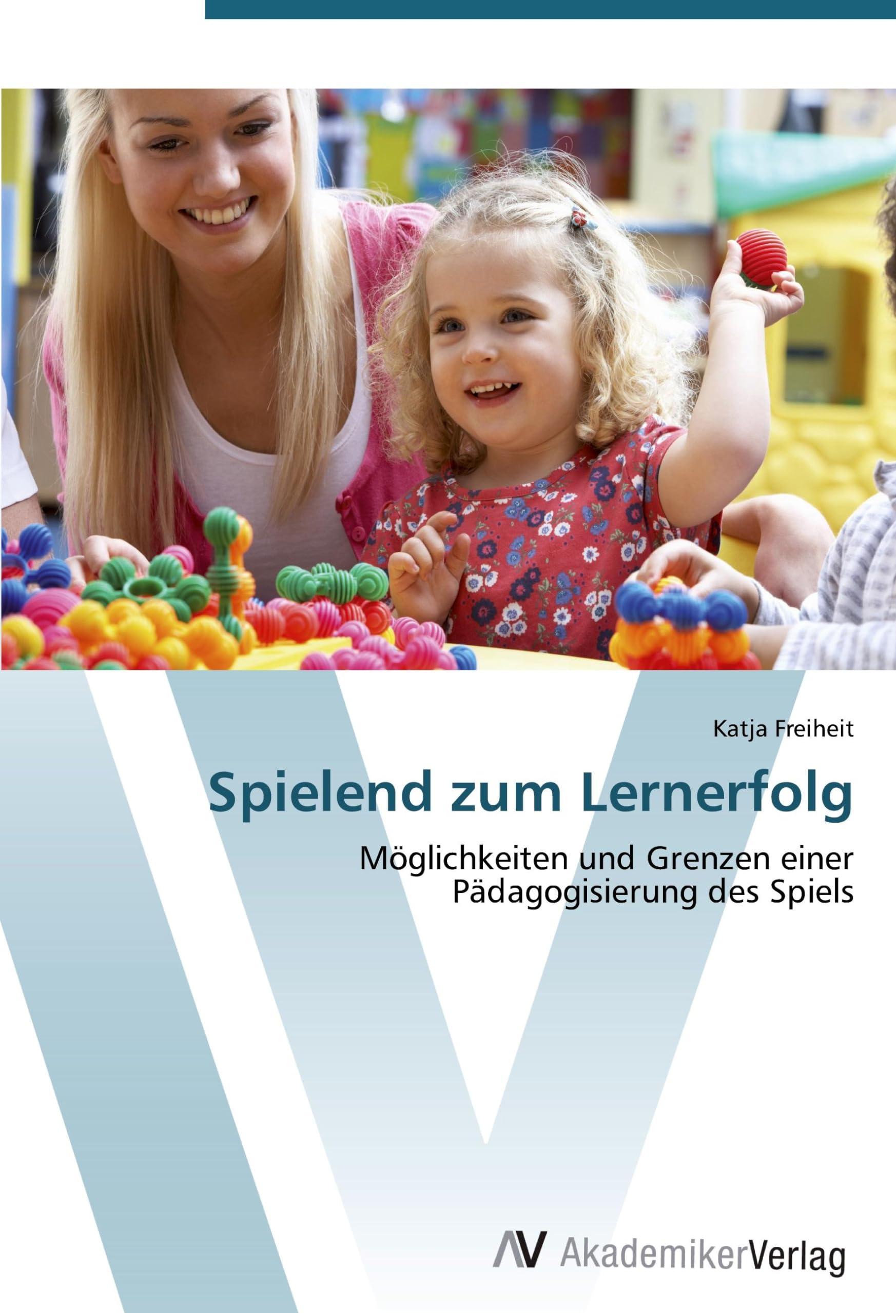 Spielend Zum Lernerfolg: Möglichkeiten und Grenzen einer Pädagogisierung des Spiels Learning & Reference