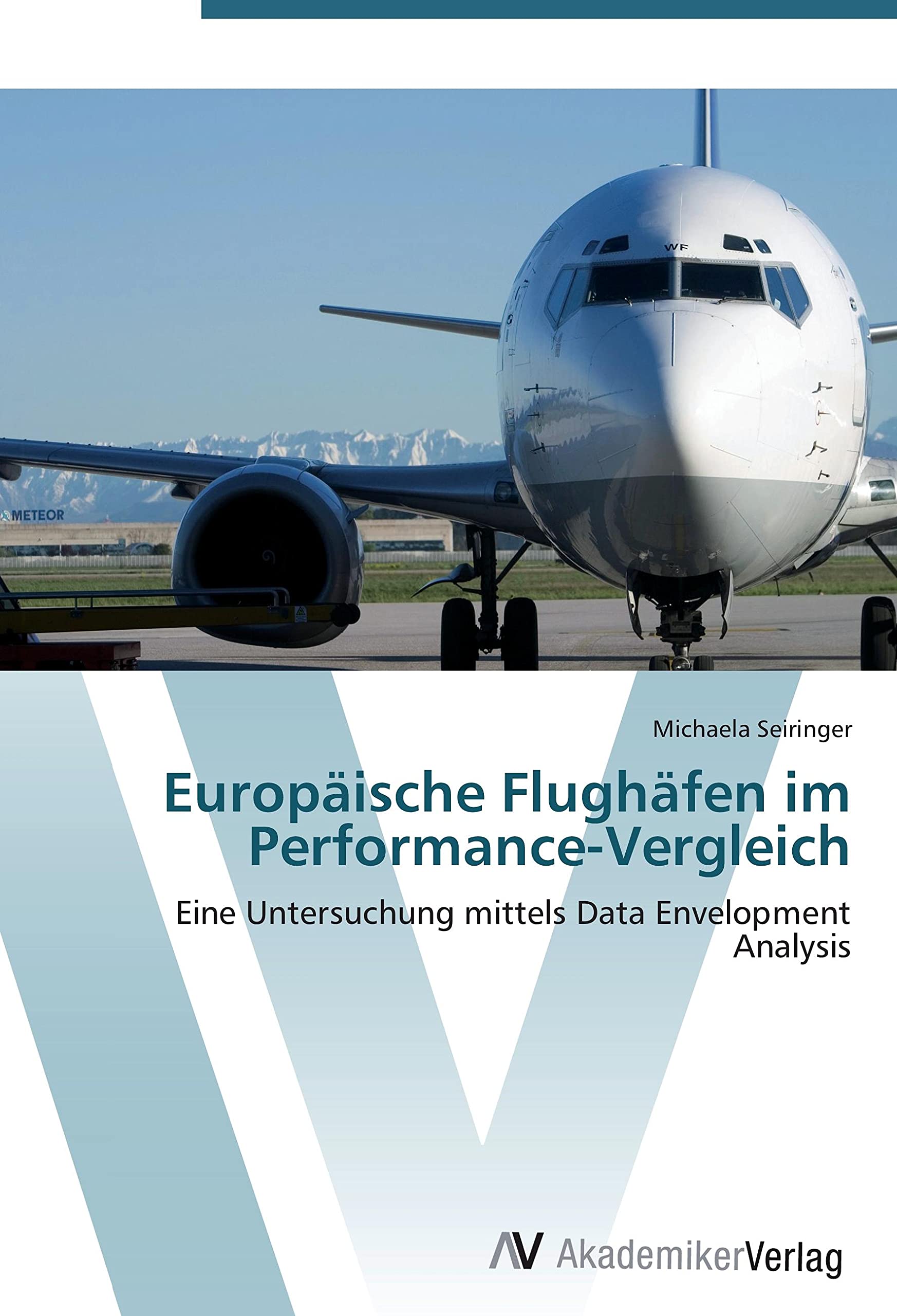 Europäische Flughäfen im Performance-Vergleich: Eine Untersuchung mittels Data Envelopment Analysis Law