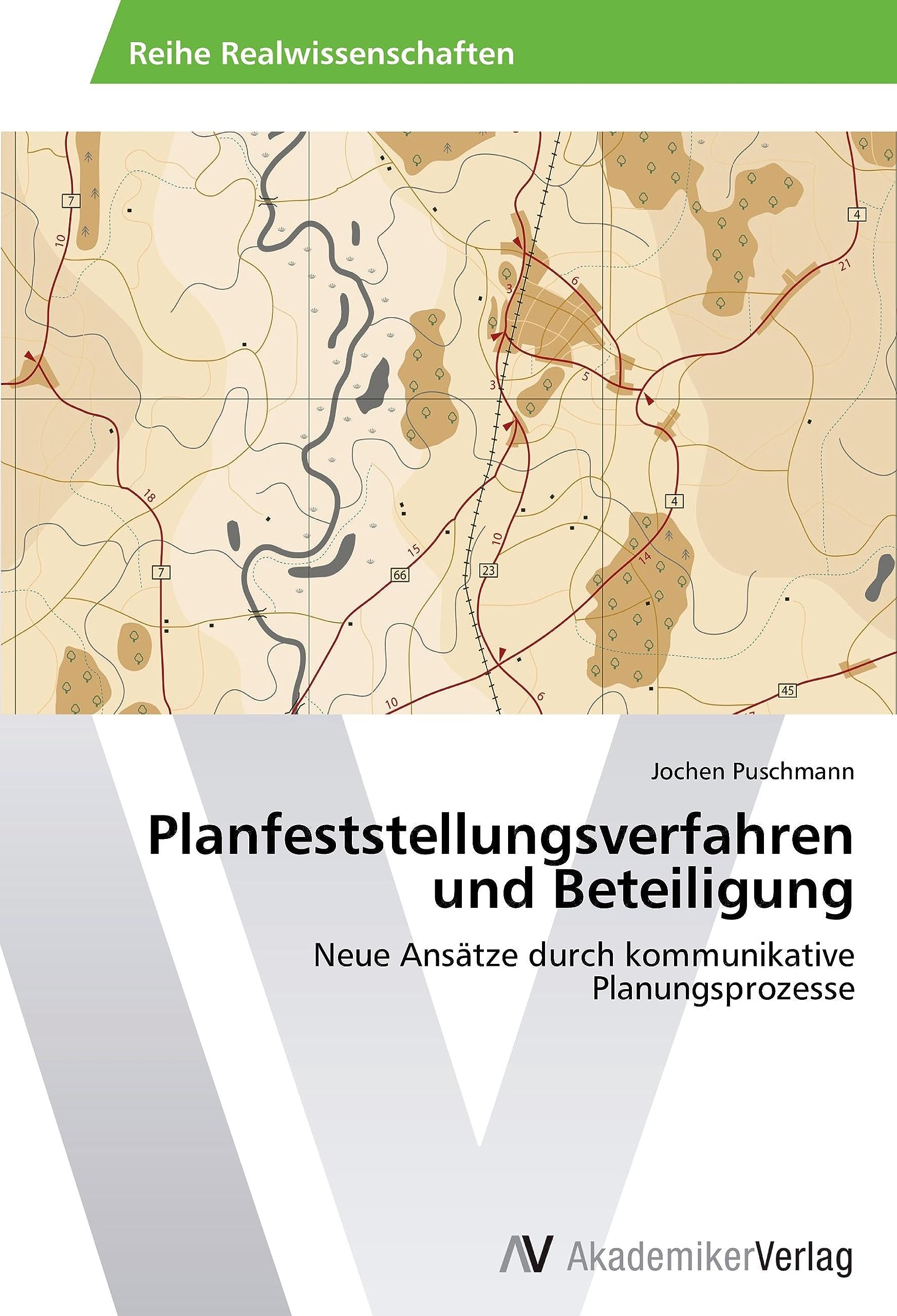 Planfeststellungsverfahren und Beteiligung: Neue Ansätze durch kommunikative Planungsprozesse Architecture
