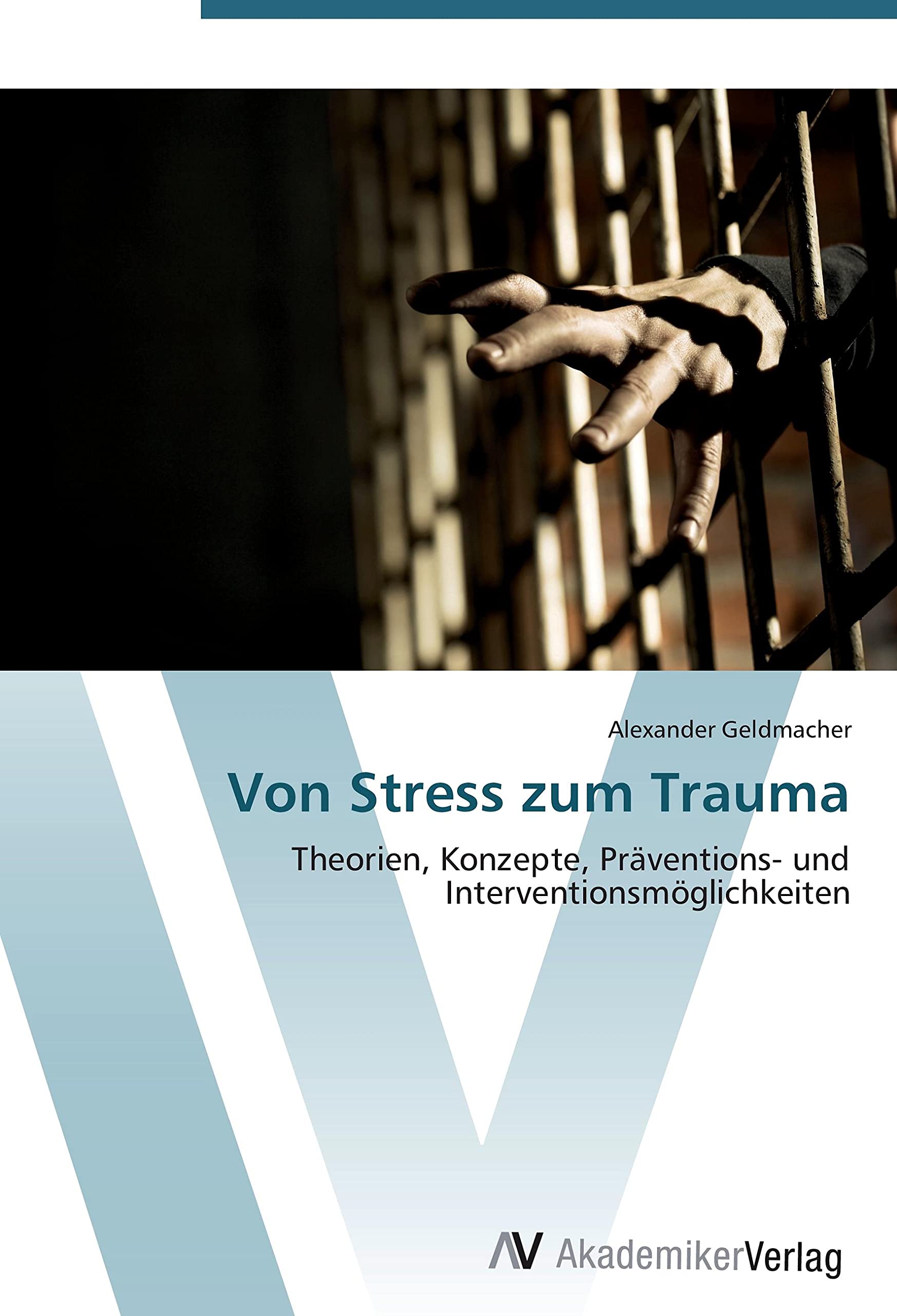 Von Stress zum Trauma: Theorien, Konzepte, Präventions- und Interventionsmöglichkeiten Learning & Reference