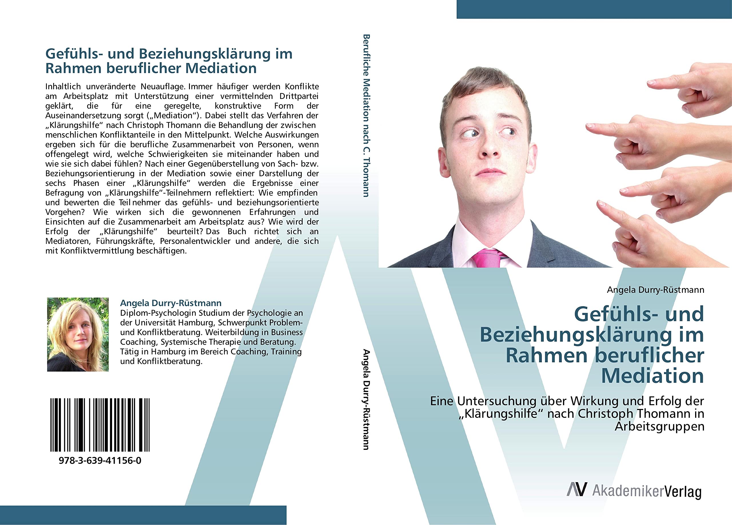 Gefühls- und Beziehungsklärung im Rahmen beruflicher Mediation: Eine Untersuchung über Wirkung und Erfolg der „Klärungshilfe“ nach Christoph Thomann in Arbeitsgruppen Business, Finance & Career