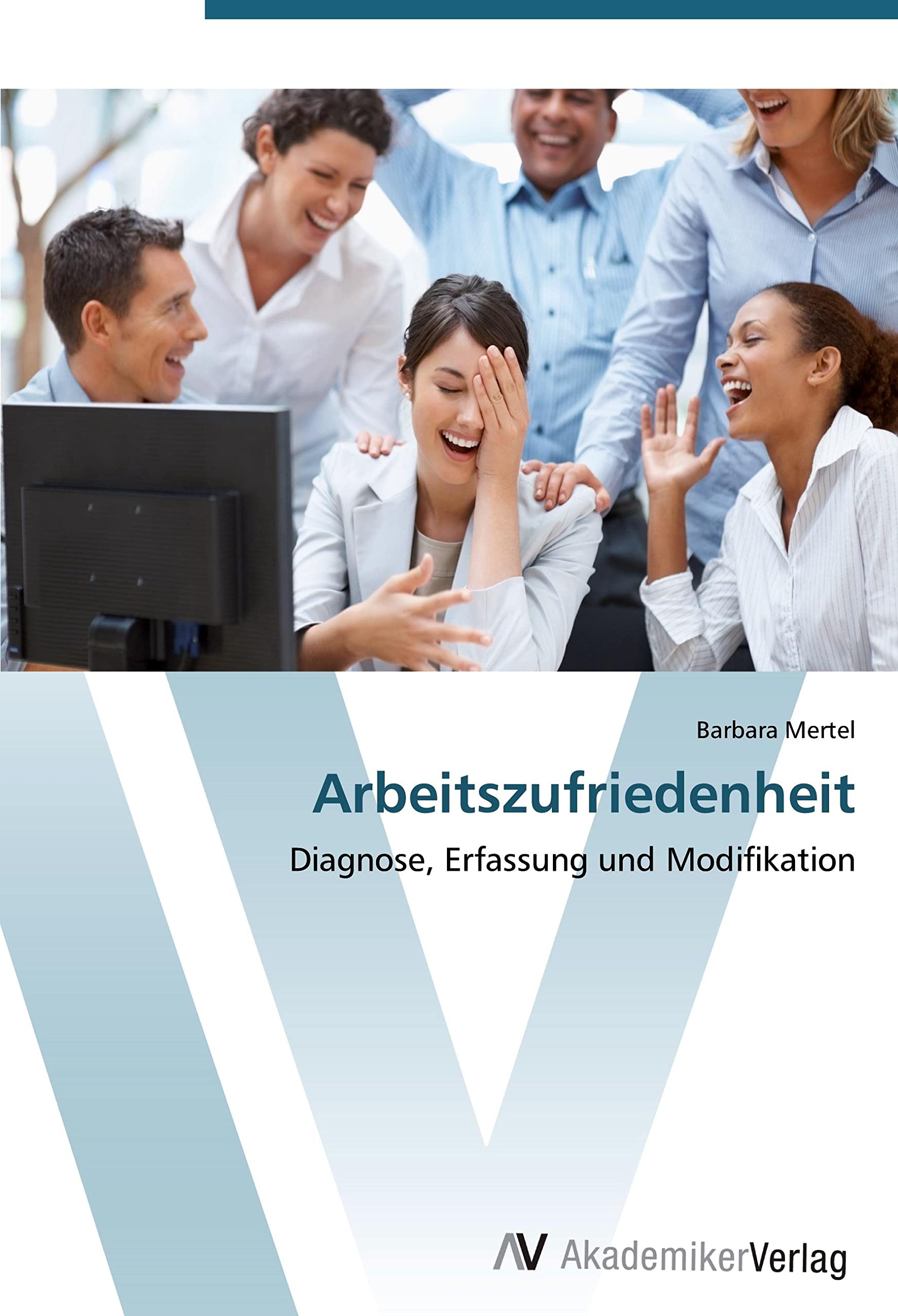 Arbeitszufriedenheit: Diagnose, Erfassung und Modifikation Law