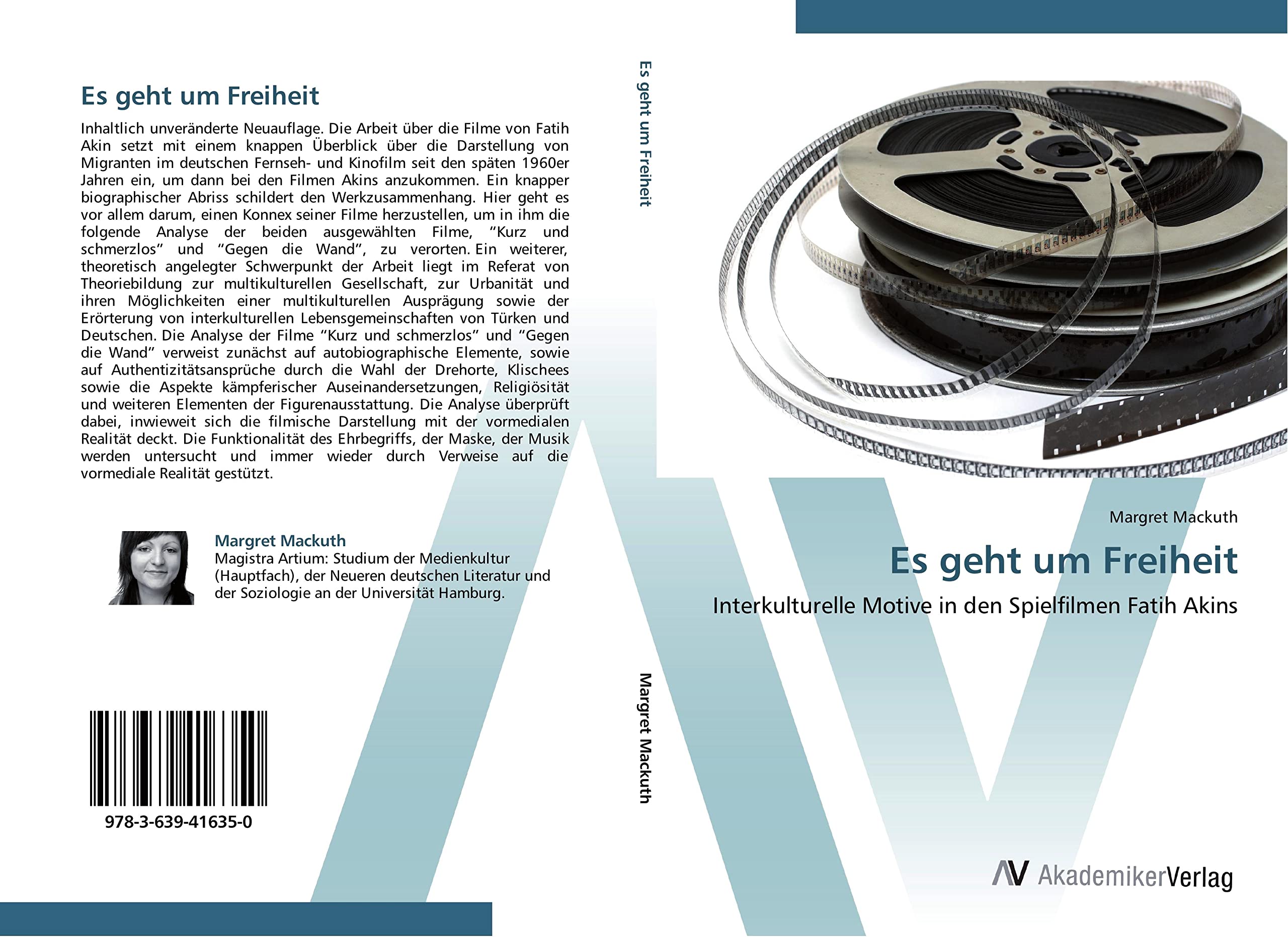 Es geht um Freiheit: Interkulturelle Motive in den Spielfilmen Fatih Akins Film, Art & Culture