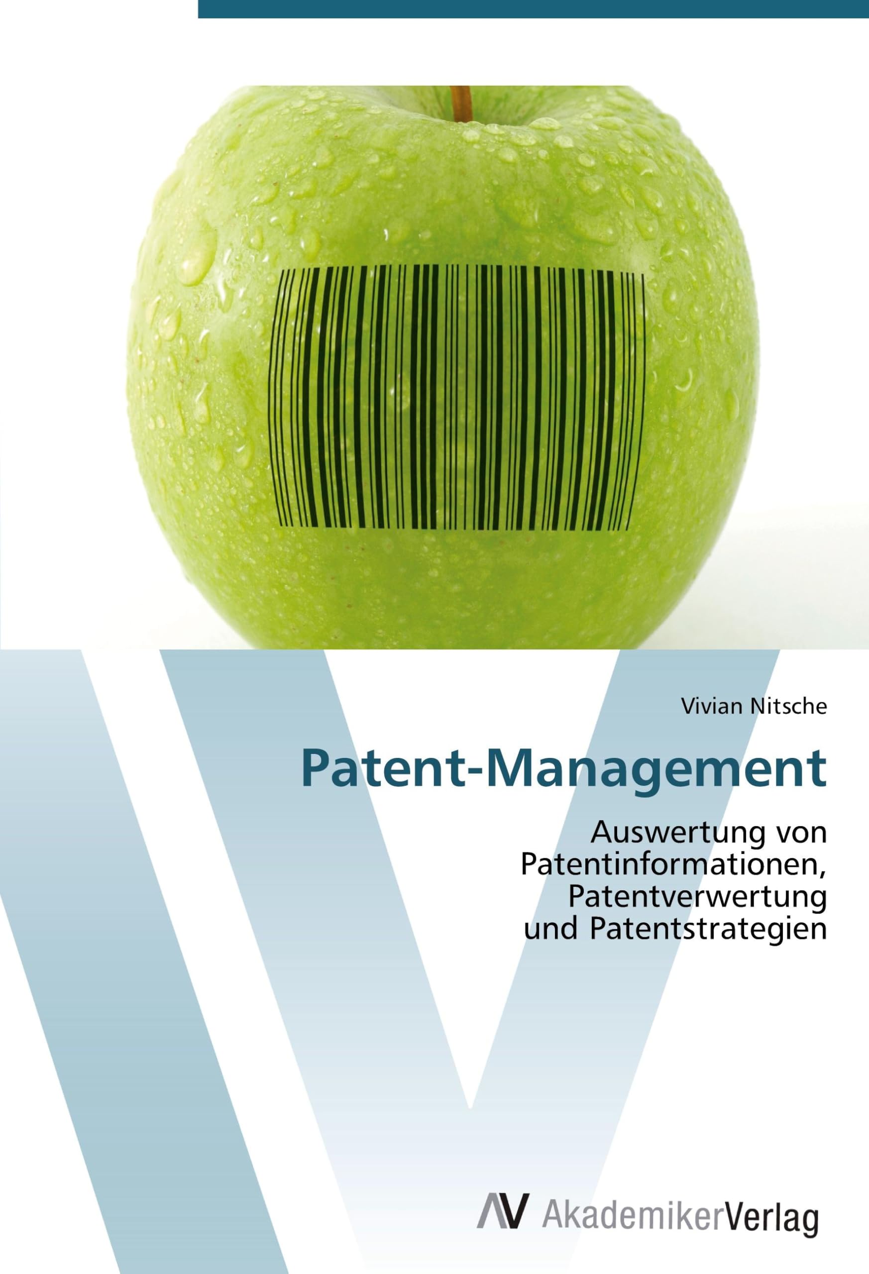 Patent-Management: Auswertung von Patentinformationen, Patentverwertung und Patentstrategien Law