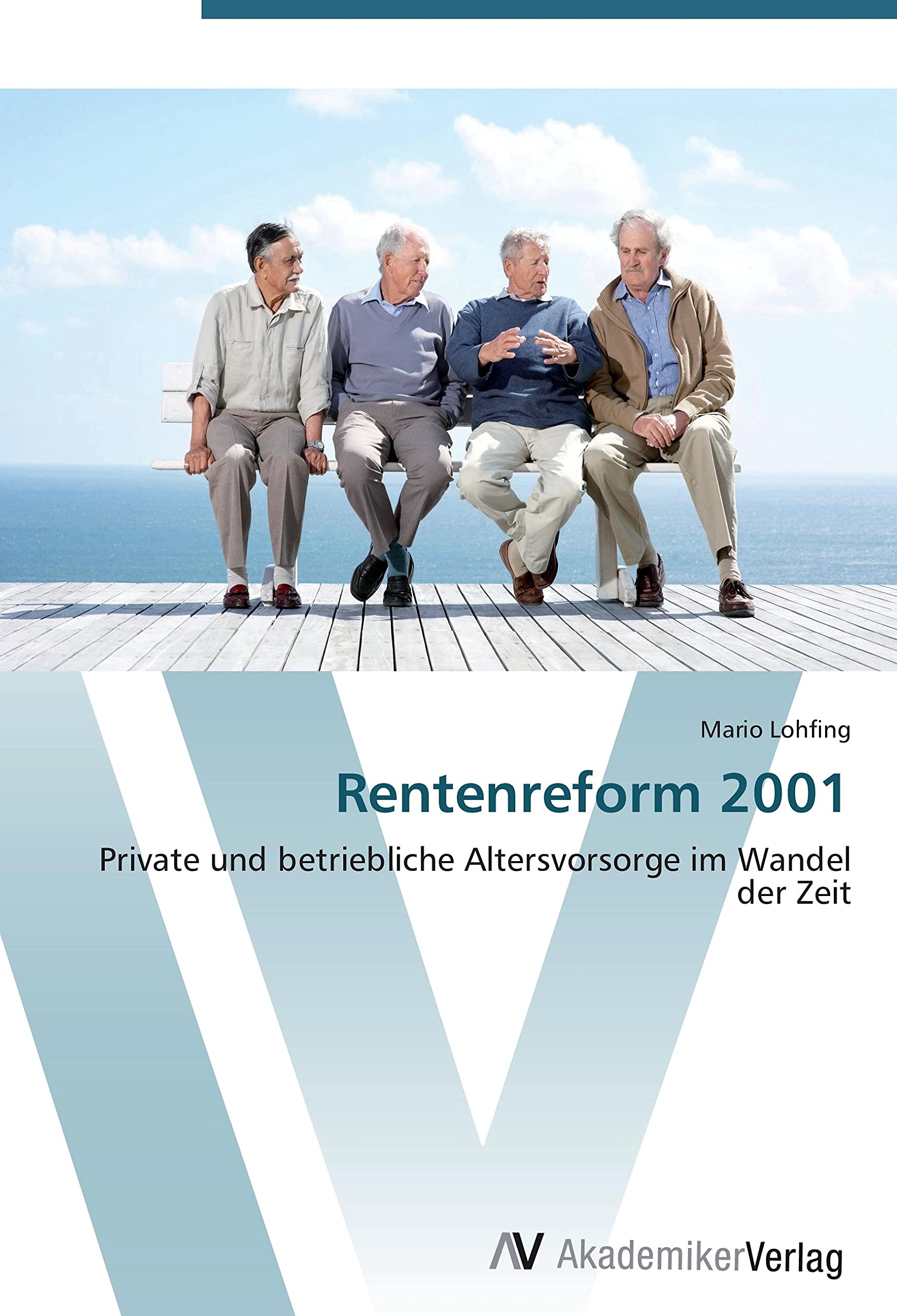 Rentenreform 2001: Private und betriebliche Altersvorsorge im Wandel der Zeit Law