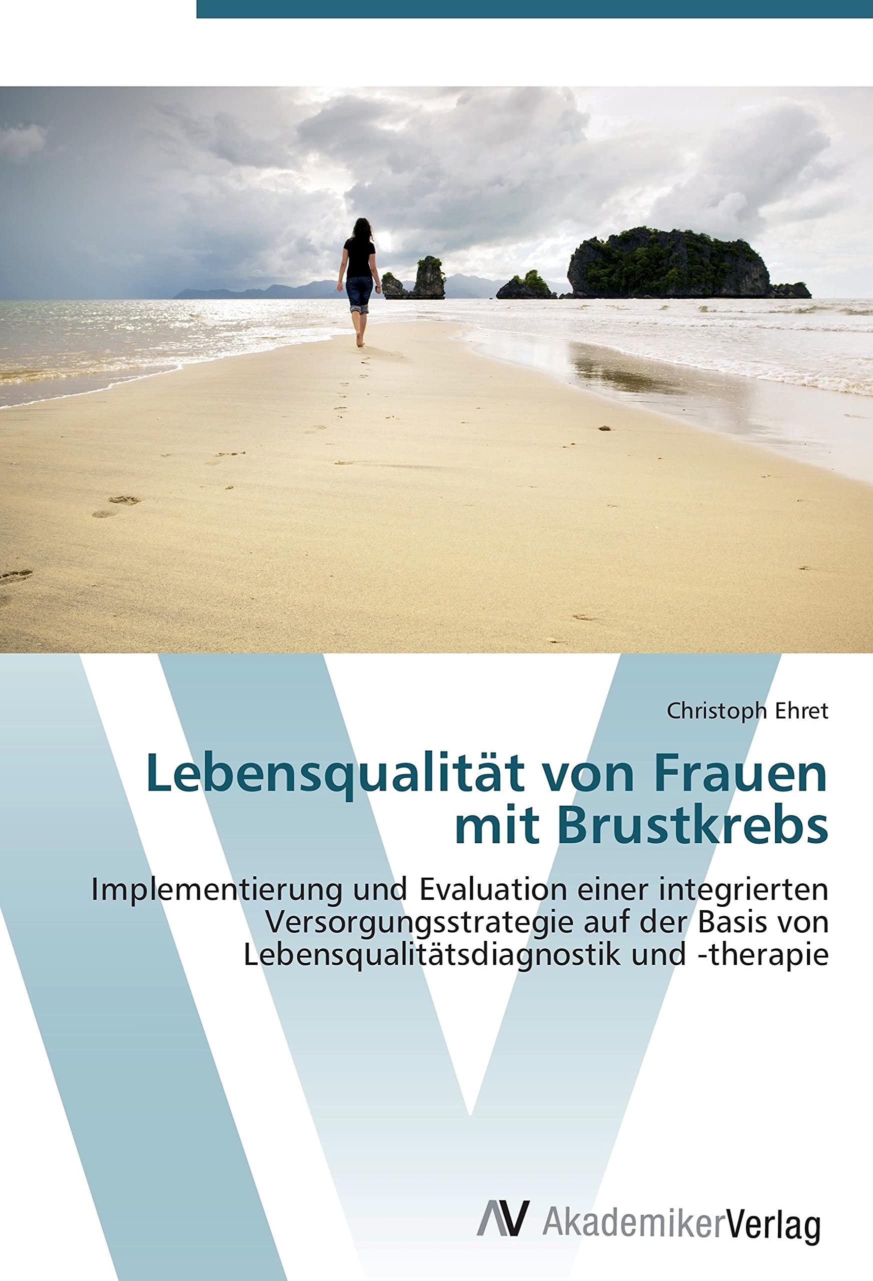 Lebensqualität von Frauen mit Brustkrebs: Implementierung und Evaluation einer integrierten Versorgungsstrategie auf der Basis von Lebensqualitätsdiagnostik und -therapie Psychology