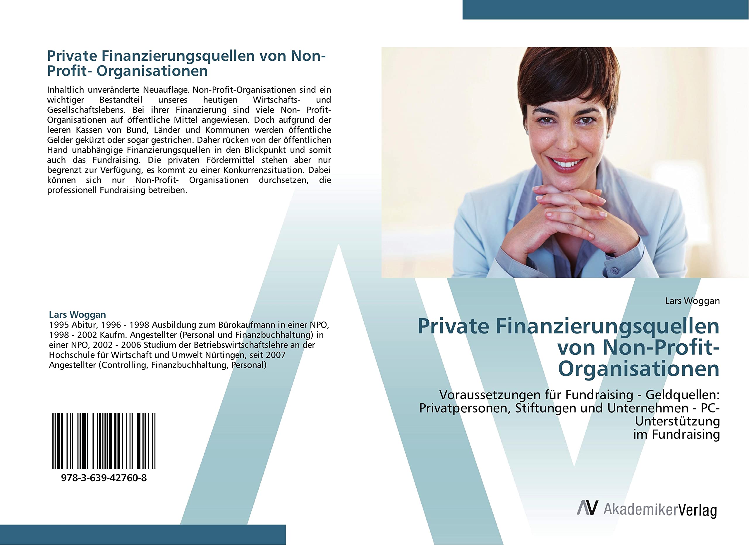 Private Finanzierungsquellen von Non-Profit- Organisationen: Voraussetzungen für Fundraising - Geldquellen: Privatpersonen, Stiftungen und Unternehmen - PC-Unterstützung im Fundraising Law