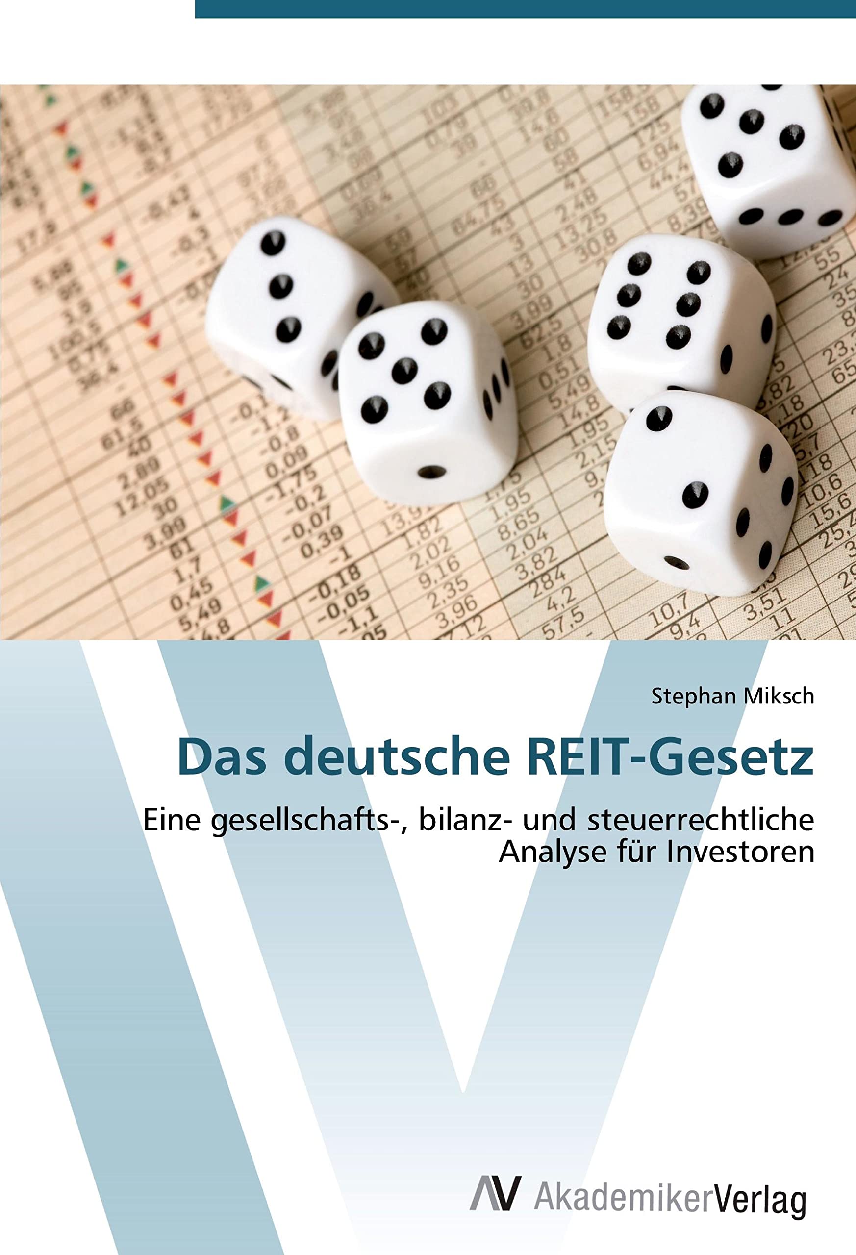 Das deutsche REIT-Gesetz: Eine gesellschafts-, bilanz- und steuerrechtliche Analyse für Investoren Law