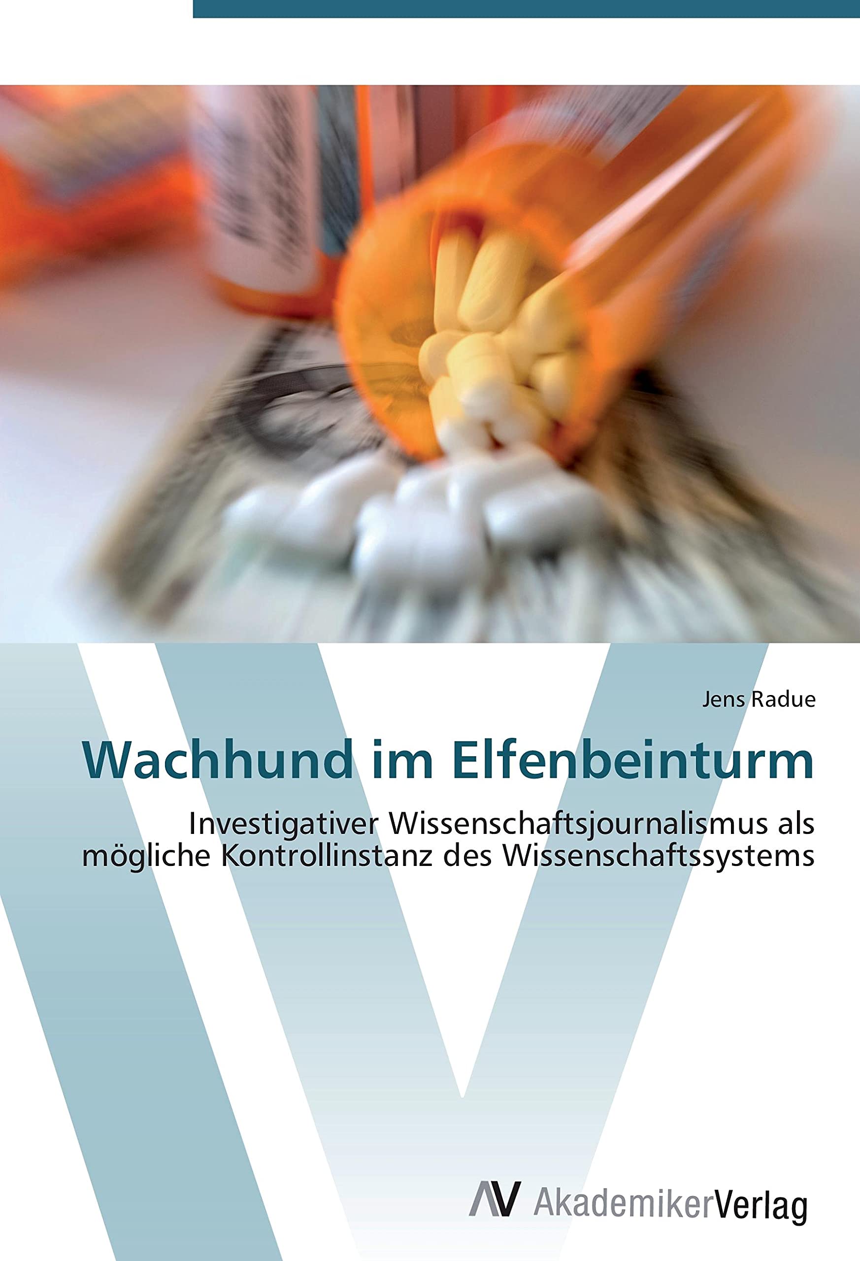 Wachhund im Elfenbeinturm: Investigativer Wissenschaftsjournalismus als mögliche Kontrollinstanz des Wissenschaftssystems Law
