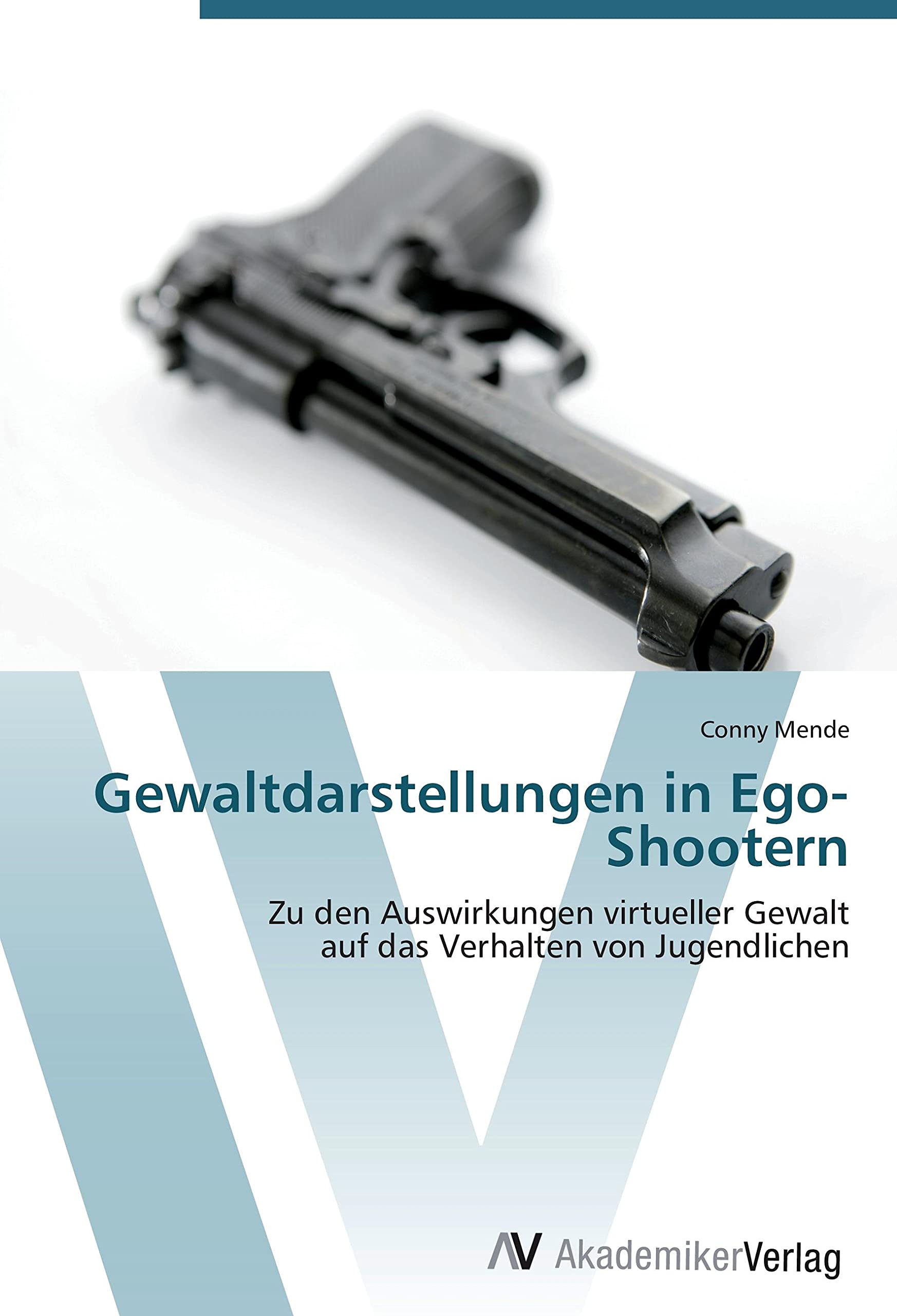 Gewaltdarstellungen in Ego-Shootern: Zu den Auswirkungen virtueller Gewalt auf das Verhalten von Jugendlichen Social Sciences