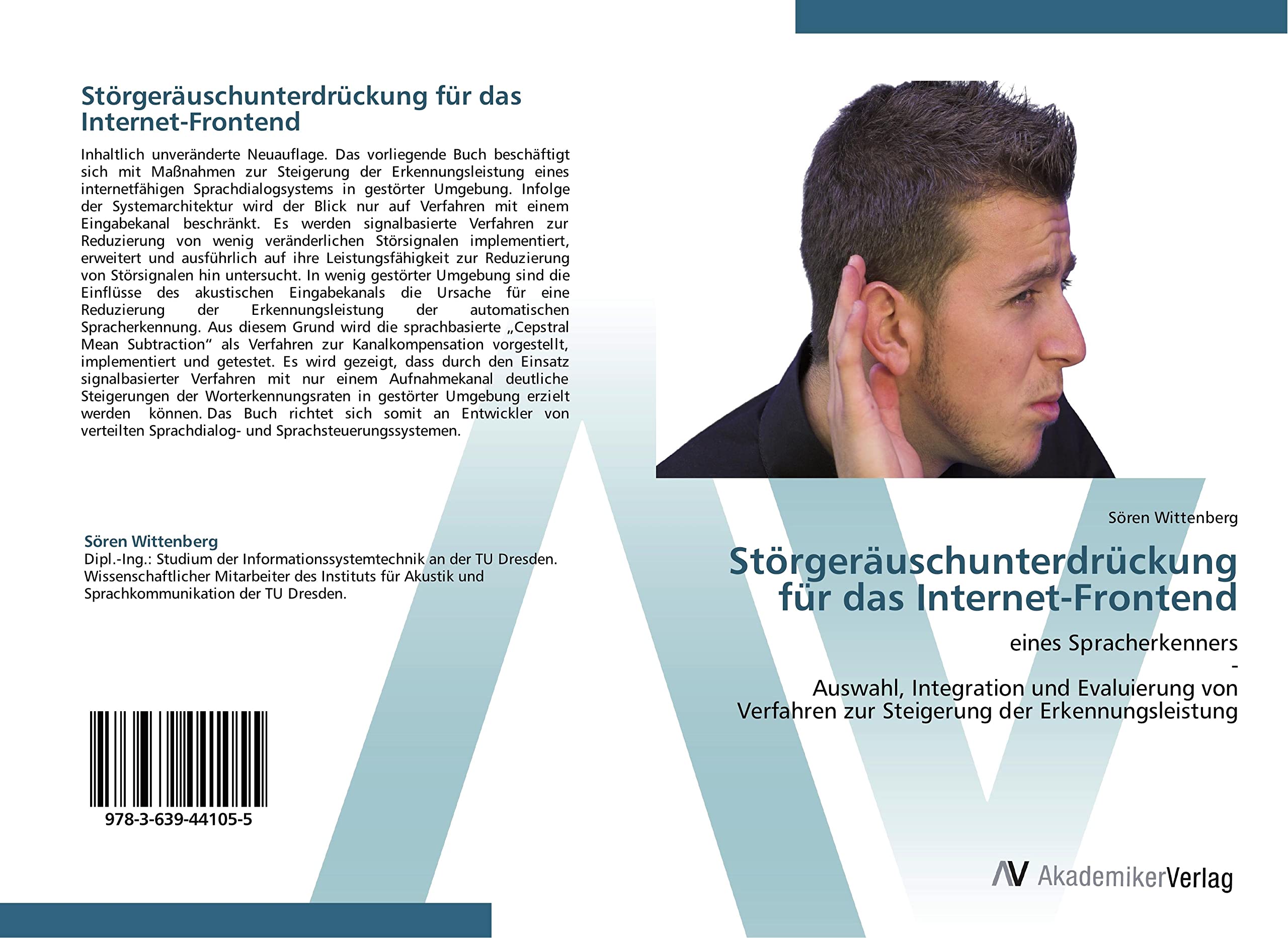 Störgeräuschunterdrückung für das Internet-Frontend: eines Spracherkenners - Auswahl, Integration und Evaluierung von Verfahren zur Steigerung der Erkennungsleistung Business & Technology