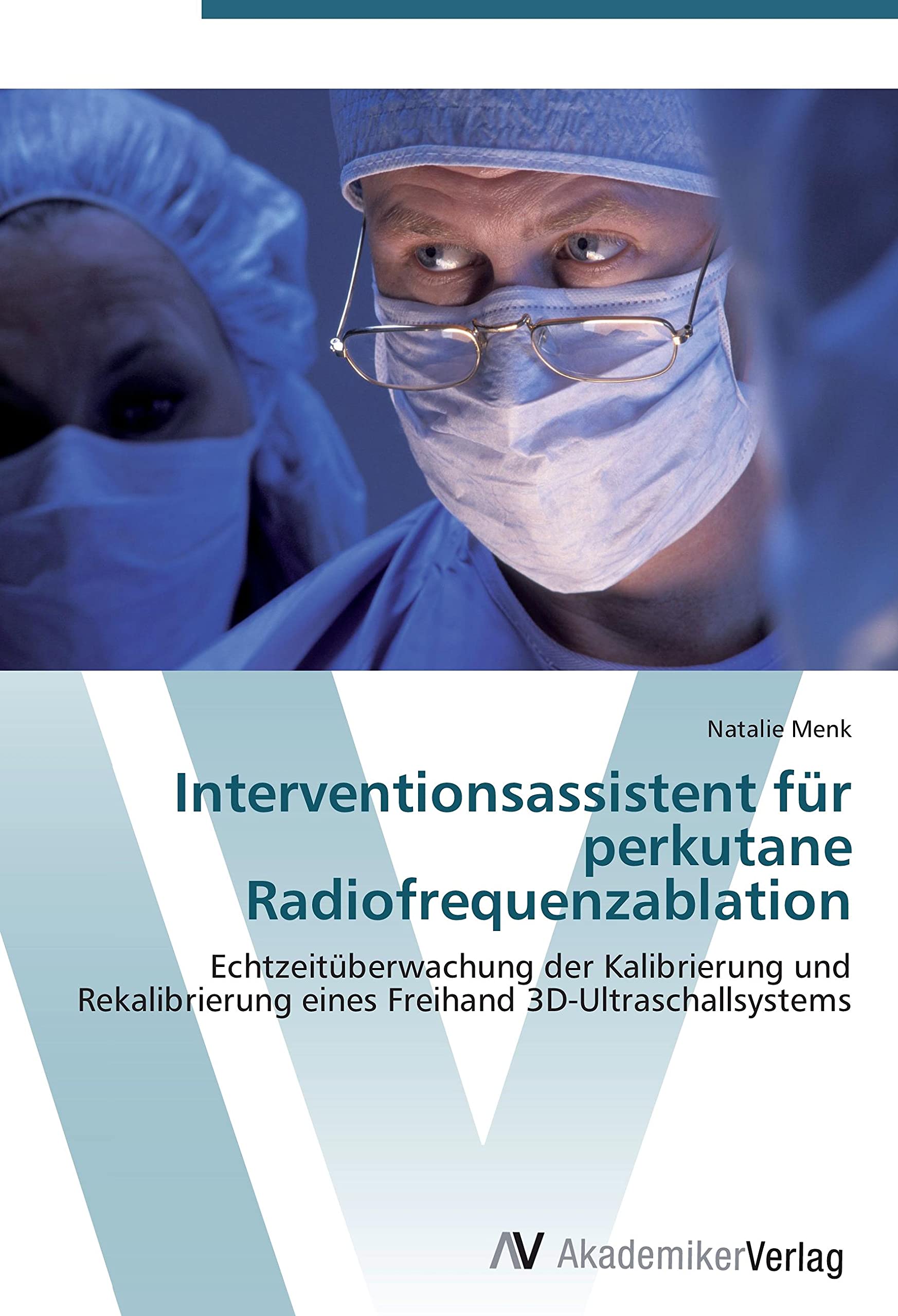 Interventionsassistent für perkutane Radiofrequenzablation: Echtzeitüberwachung der Kalibrierung und Rekalibrierung eines Freihand 3D-Ultraschallsystems Medicine