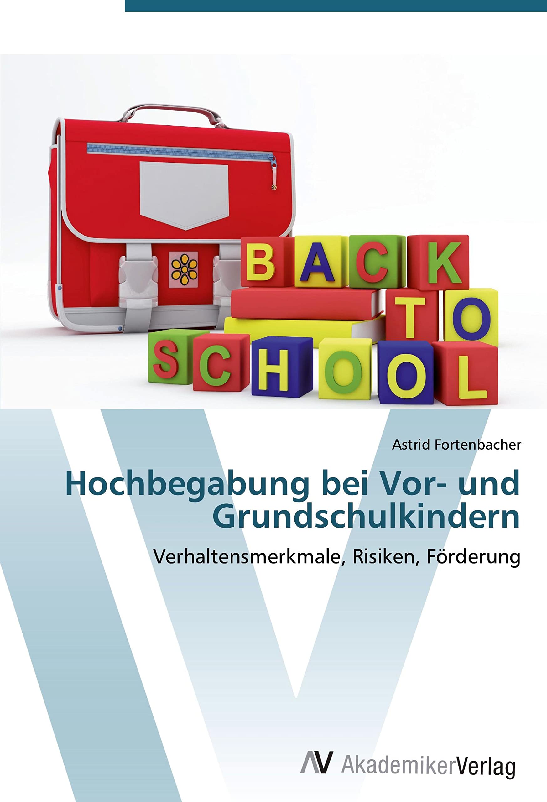 Hochbegabung bei Vor- und Grundschulkindern: Verhaltensmerkmale, Risiken, Förderung Learning & Reference