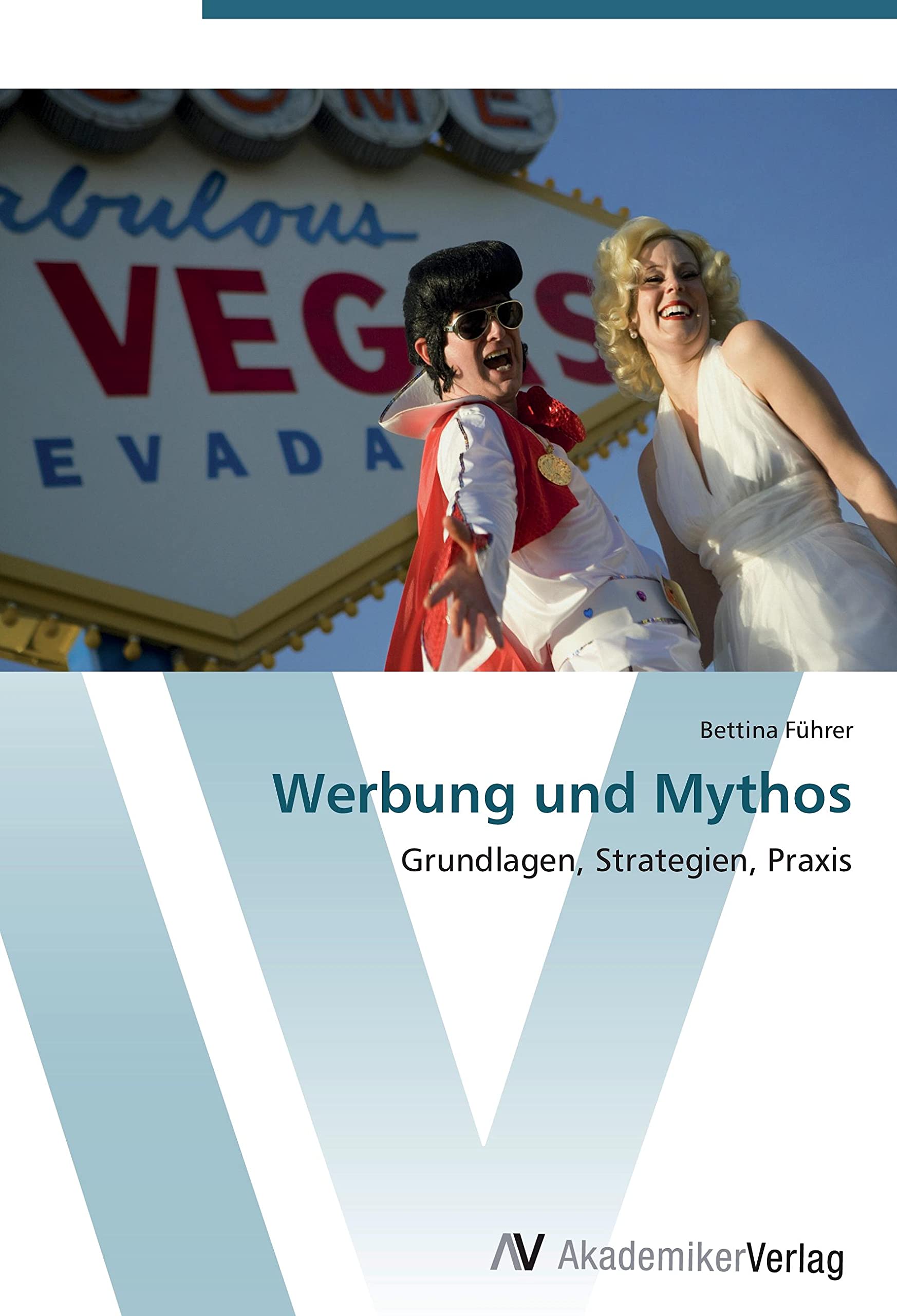 Werbung und Mythos: Grundlagen, Strategien, Praxis Law