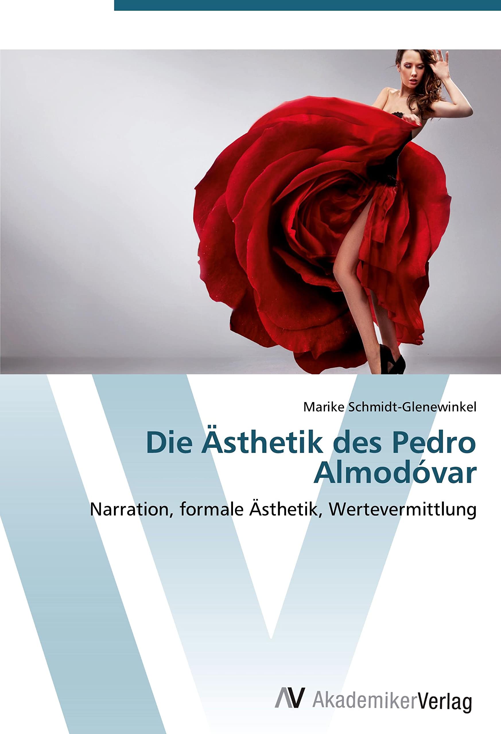 Die Ästhetik des Pedro Almodóvar: Narration, formale Ästhetik, Wertevermittlung Film, Art & Culture