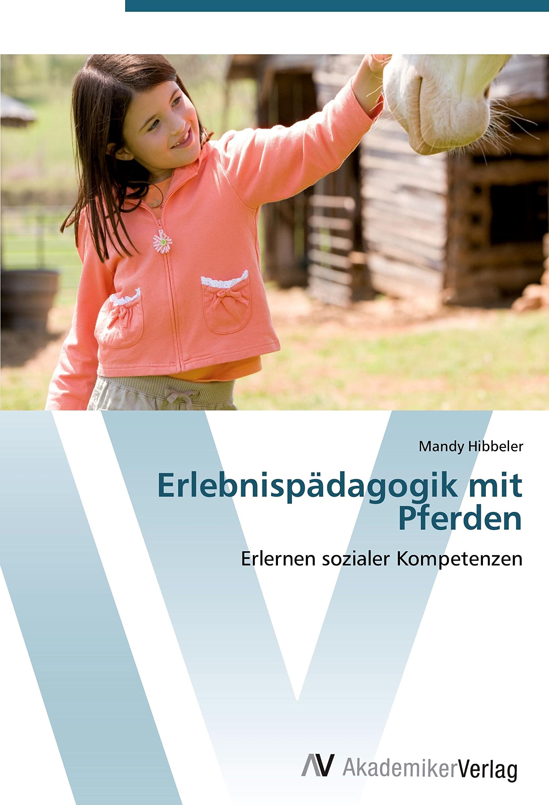 Erlebnispädagogik mit Pferden: Erlernen sozialer Kompetenzen Learning & Reference