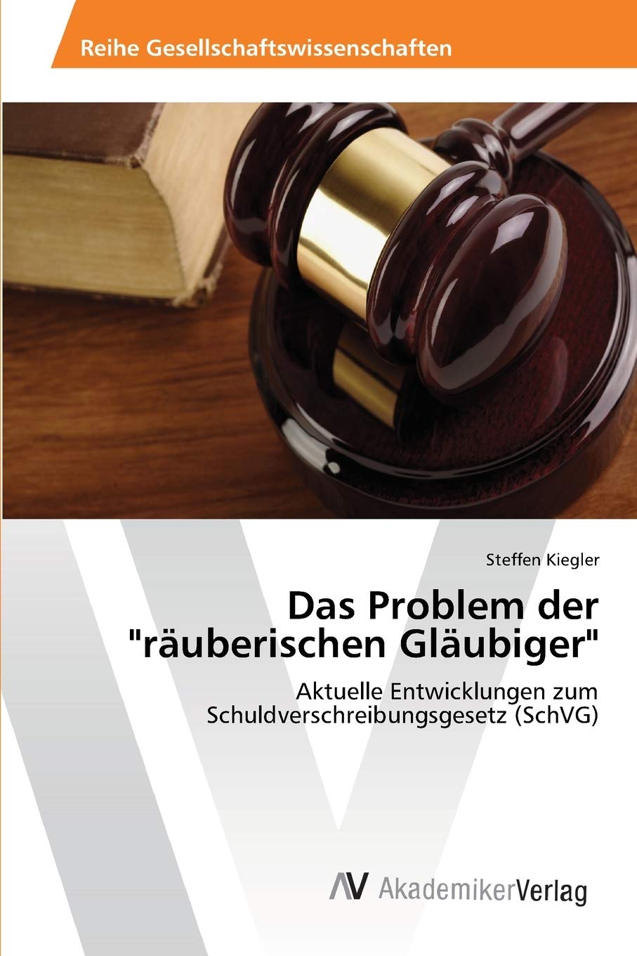 Das Problem der "räuberischen Gläubiger": Aktuelle Entwicklungen zum Schuldverschreibungsgesetz (SchVG) Law