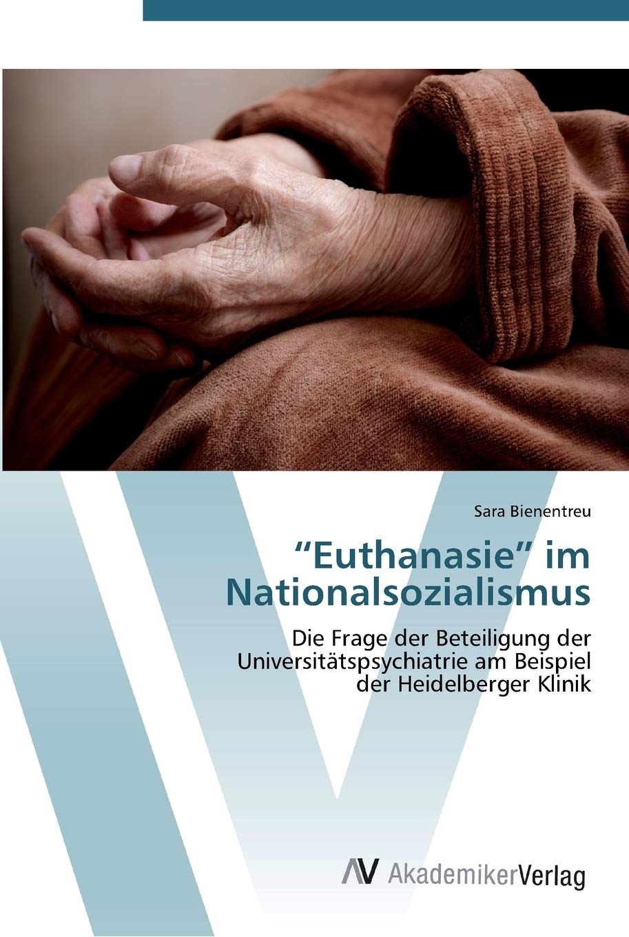 “Euthanasie” im Nationalsozialismus: Die Frage der Beteiligung der Universitätspsychiatrie am Beispiel der Heidelberger Klinik Politics & History