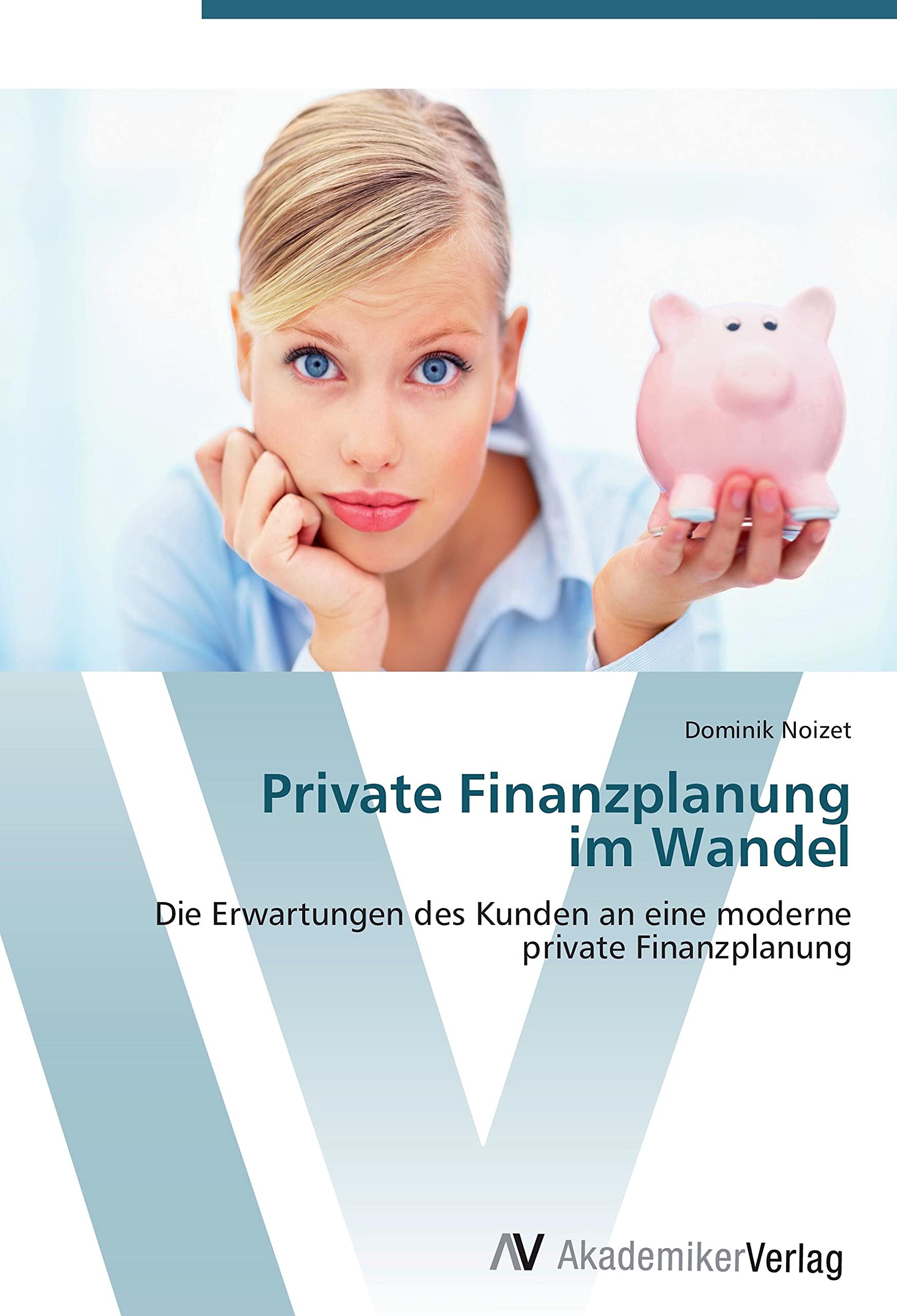 Private Finanzplanung im Wandel: Die Erwartungen des Kunden an eine moderne private Finanzplanung Law