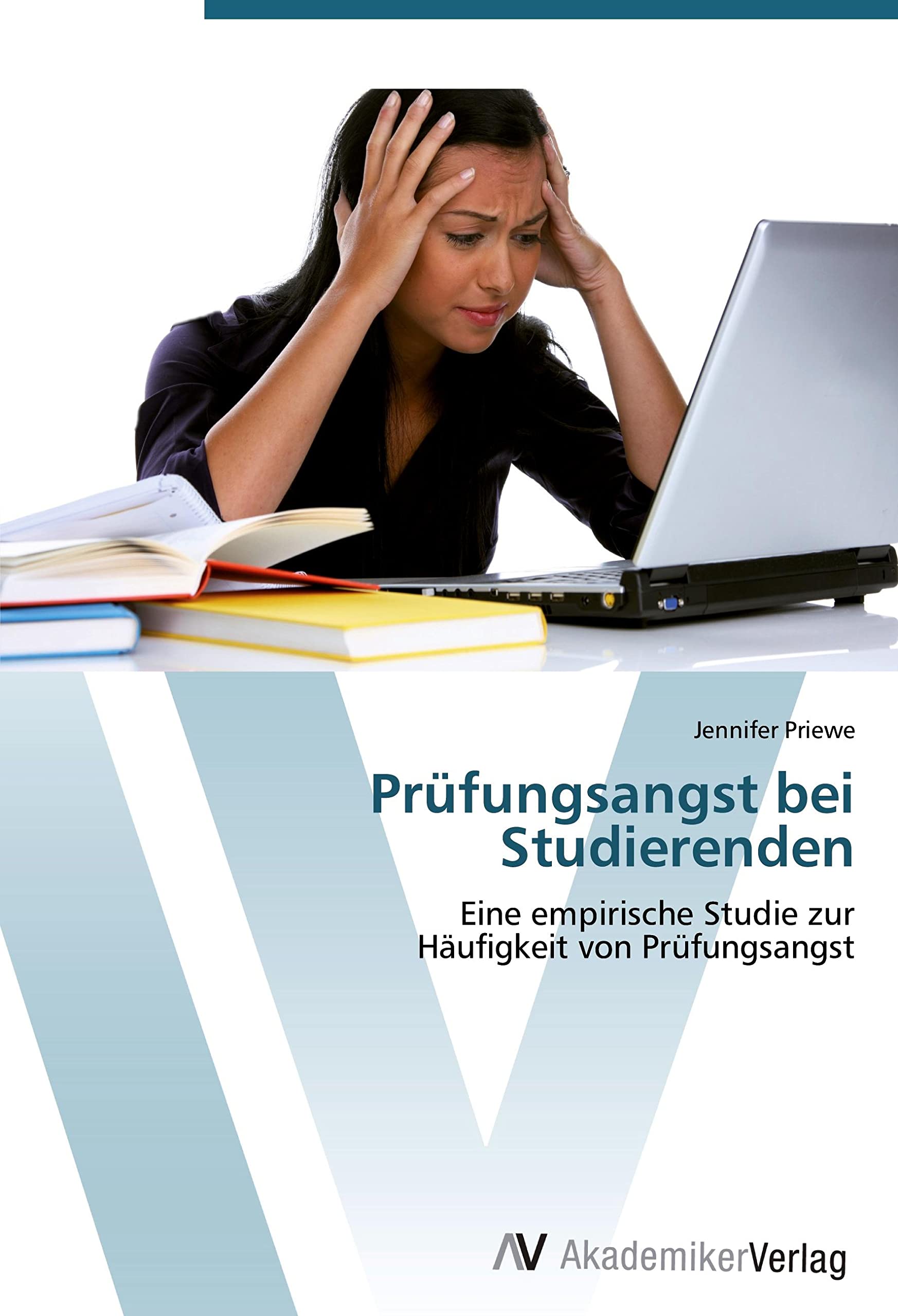 Prüfungsangst bei Studierenden: Eine empirische Studie zur Häufigkeit von Prüfungsangst Psychology