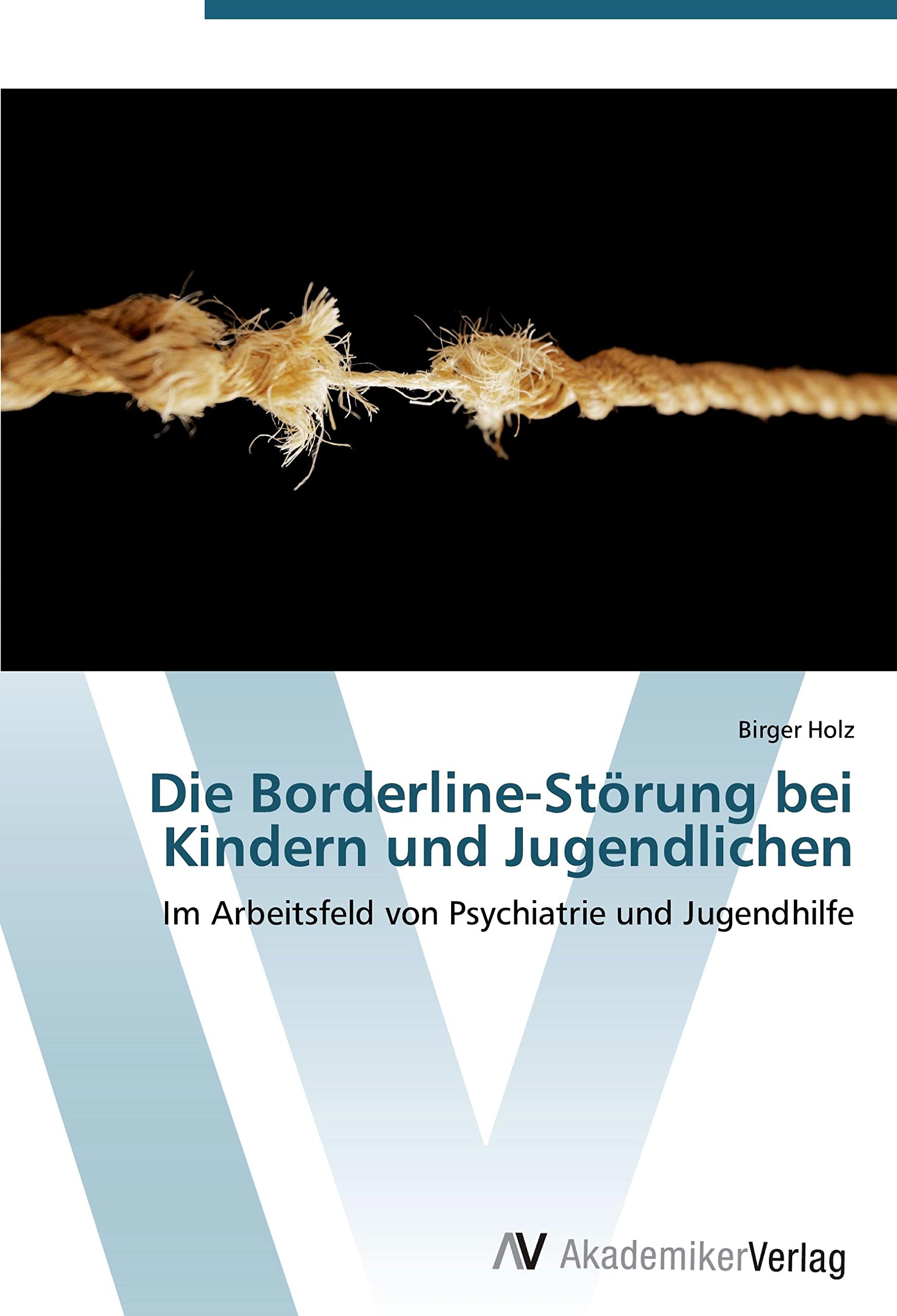 Die Borderline-Störung bei Kindern und Jugendlichen: Im Arbeitsfeld von Psychiatrie und Jugendhilfe Health, Nutrition & Fitness