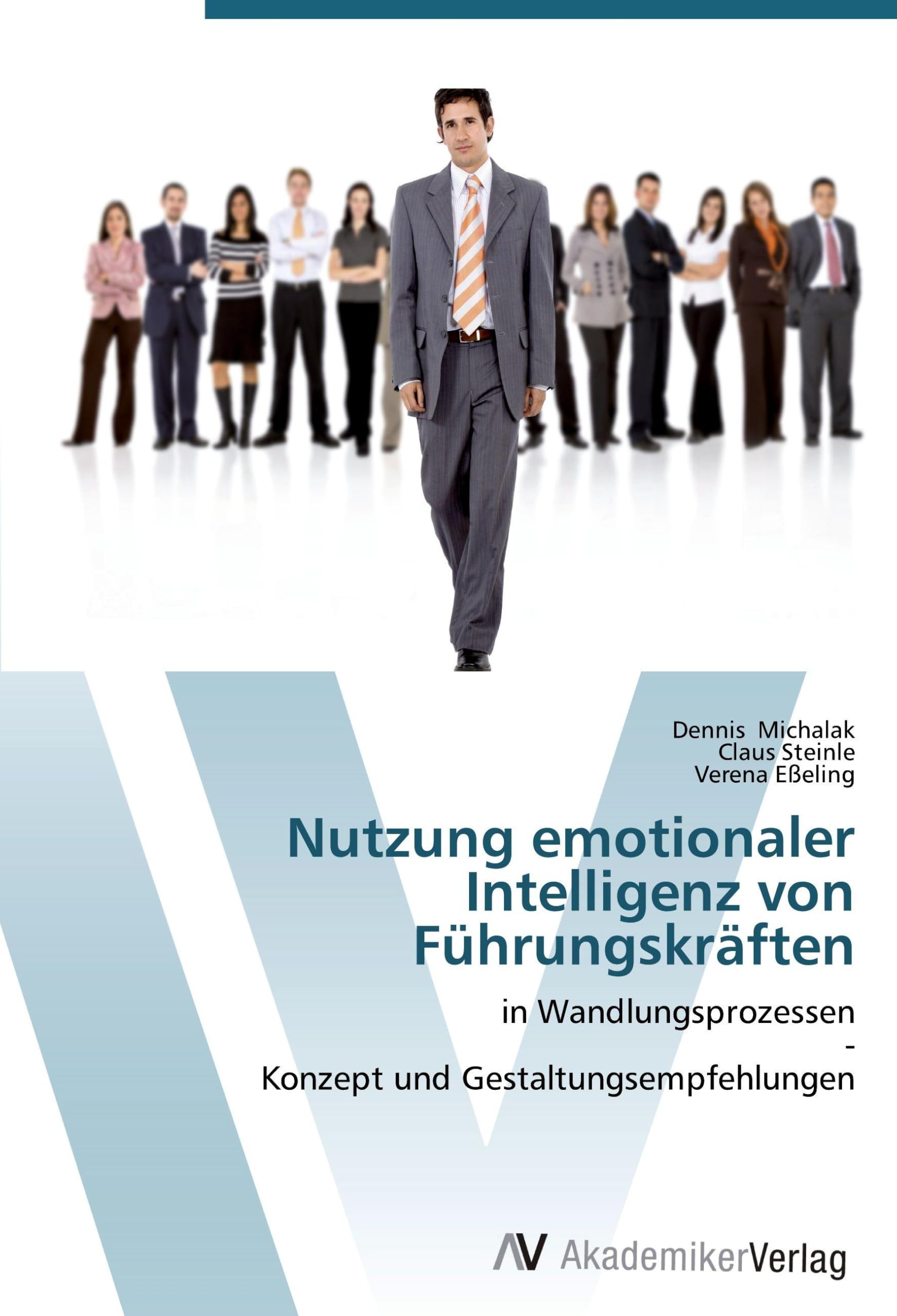Nutzung emotionaler Intelligenz von Führungskräften: in Wandlungsprozessen - Konzept und Gestaltungsempfehlungen Law