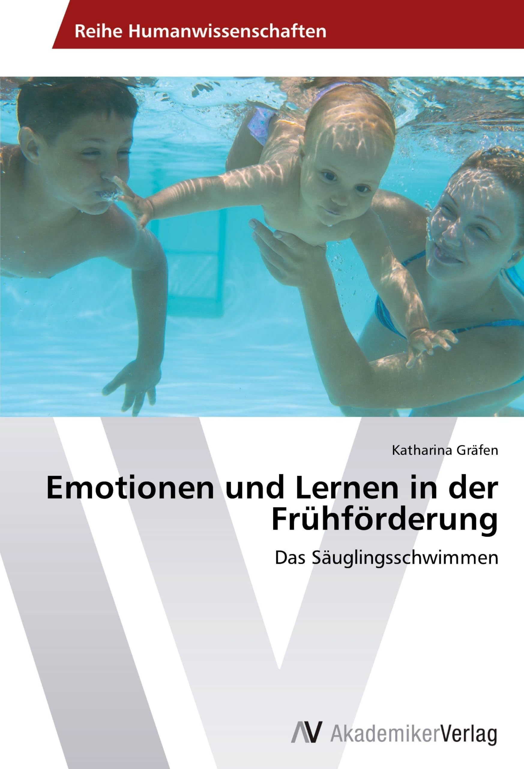 Emotionen und Lernen in der Frühförderung: Das Säuglingsschwimmen Parents & Children
