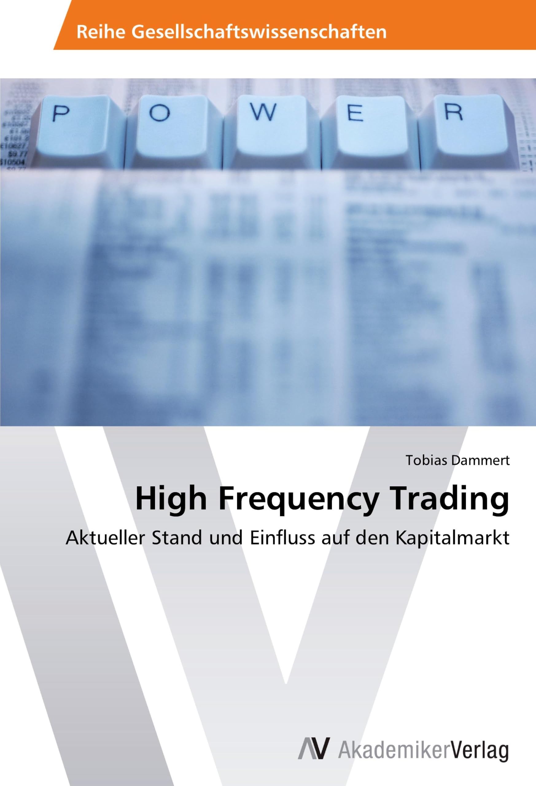 High Frequency Trading: Aktueller Stand und Einfluss auf den Kapitalmarkt Law