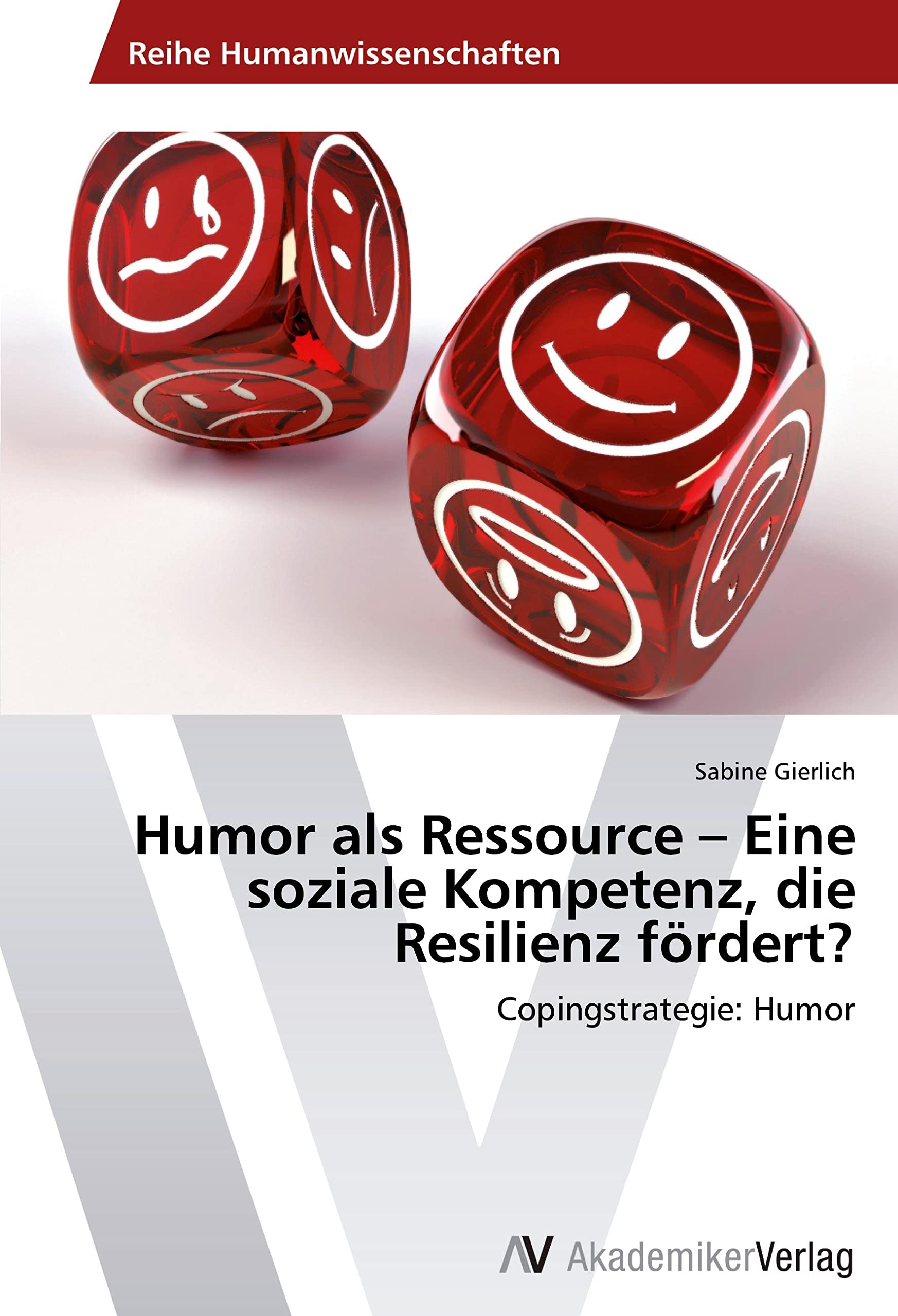 Humor als Ressource – Eine soziale Kompetenz, die Resilienz fördert?: Copingstrategie: Humor Education & Training