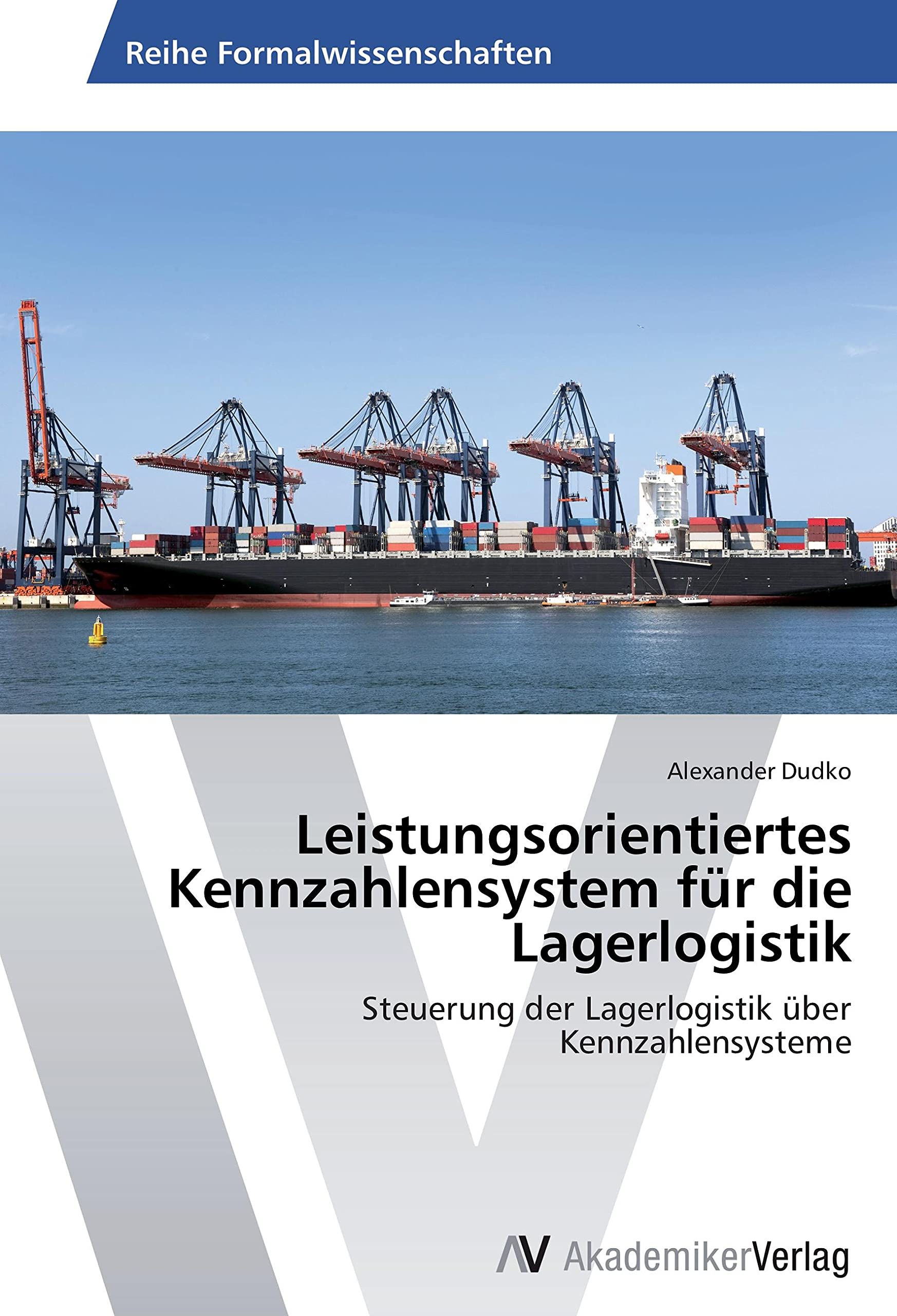 Leistungsorientiertes Kennzahlensystem für die Lagerlogistik: Steuerung der Lagerlogistik über Kennzahlensysteme Law